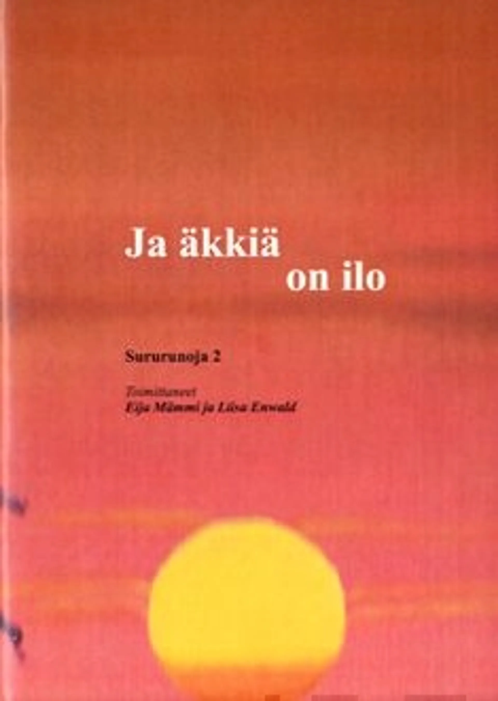 Sururunoja 2 - ja äkkiä on ilo