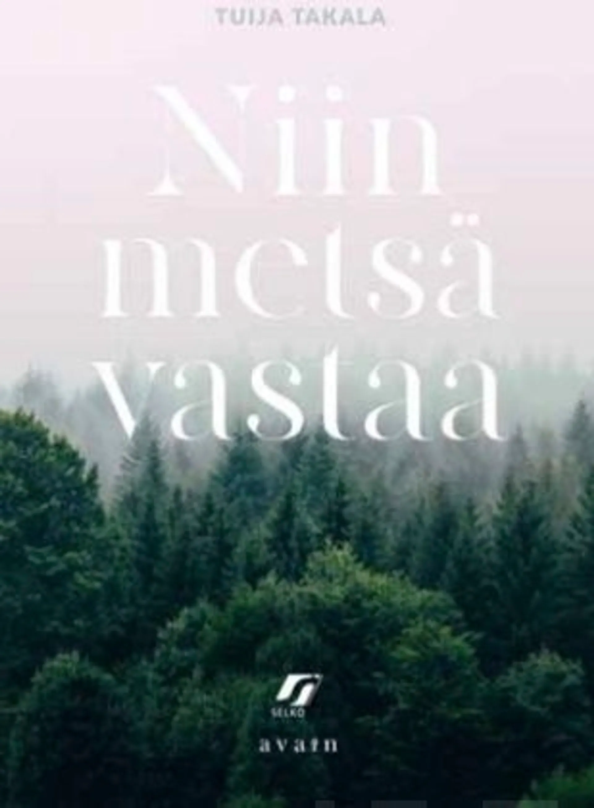 Takala, Niin metsä vastaa (selkokirja) - Novelleja