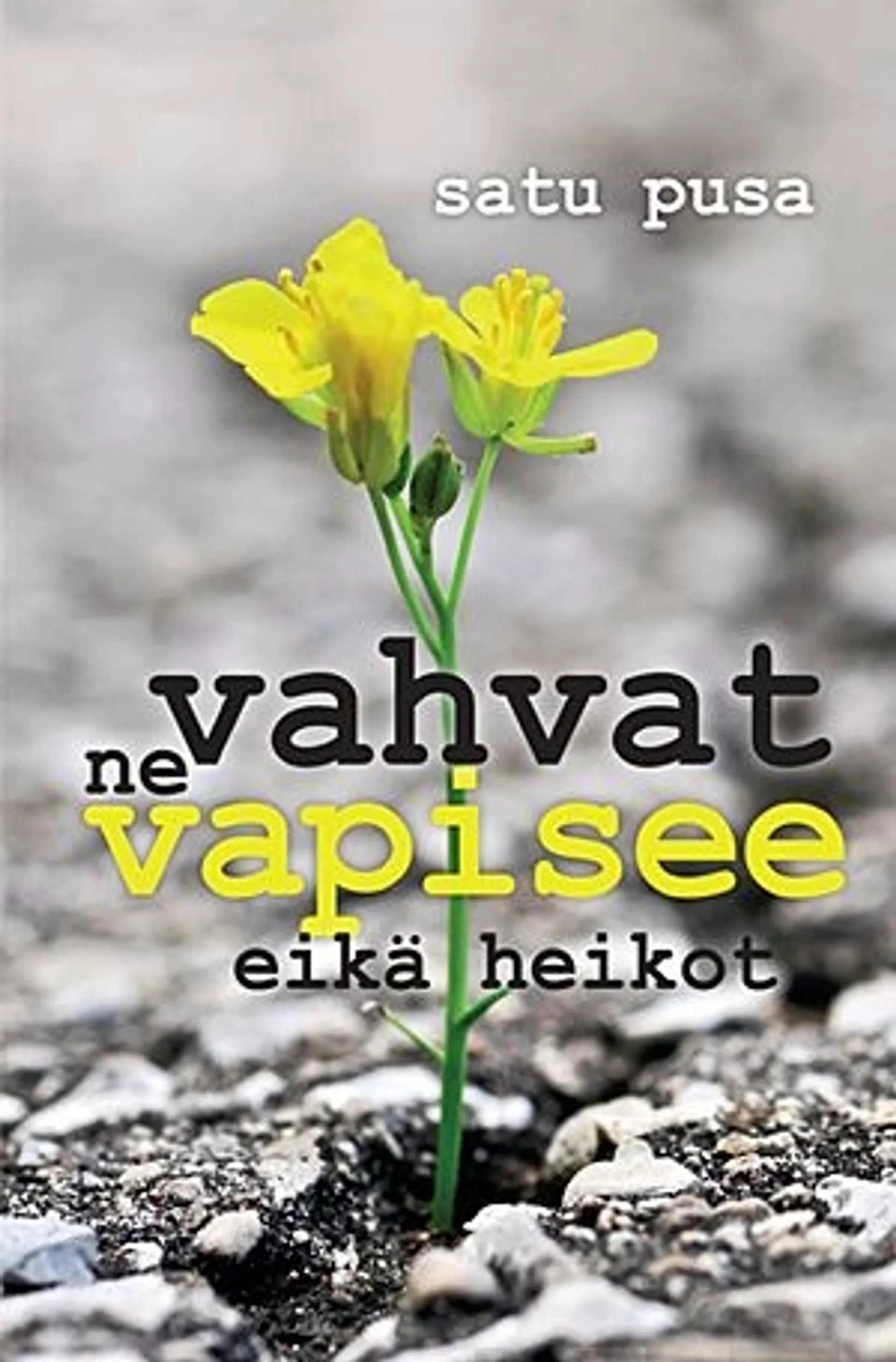 Pusa, Vahvat ne vapisee eikä heikot - Tärise stressi pois!