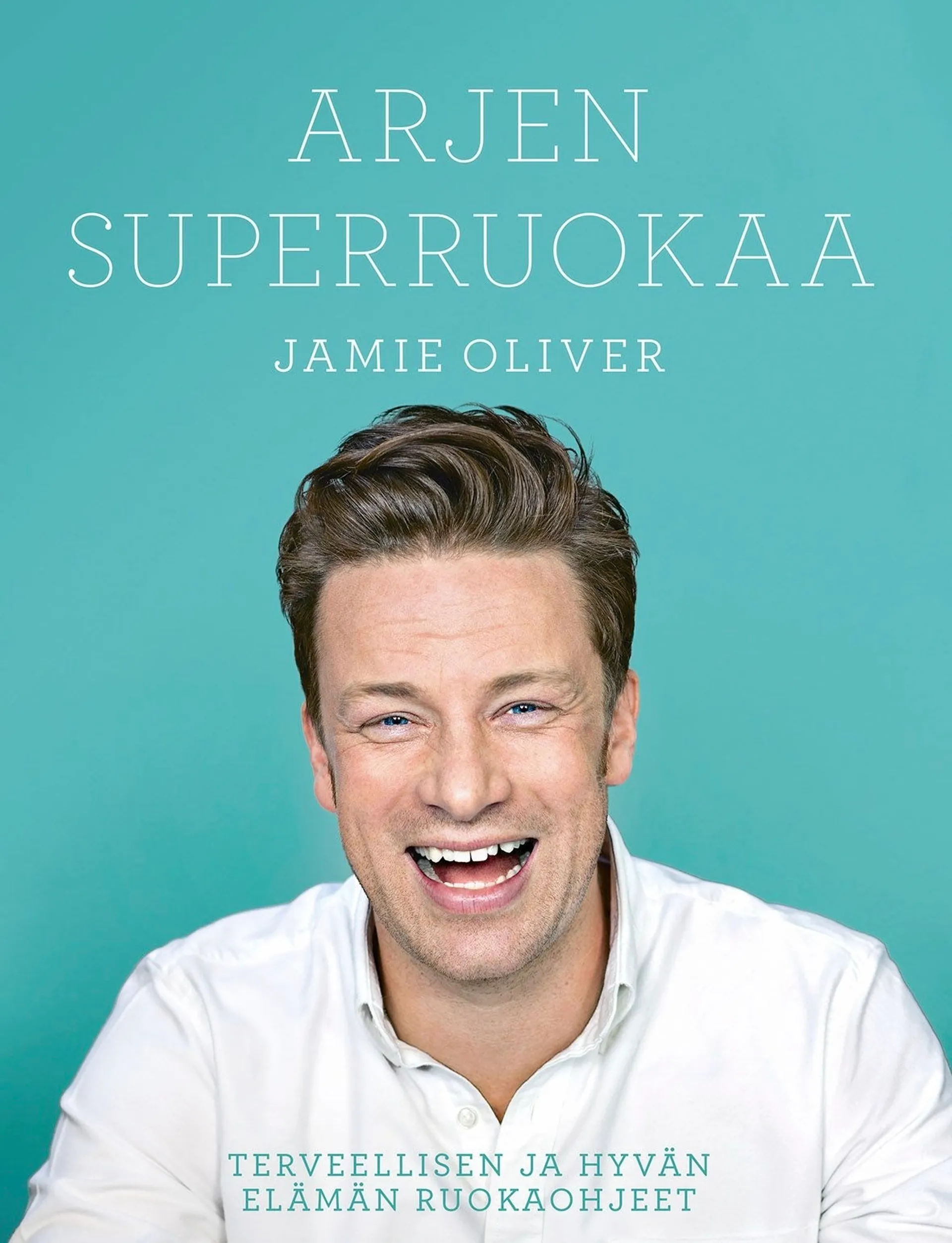 Oliver, Arjen superruokaa - Jamie Oliver