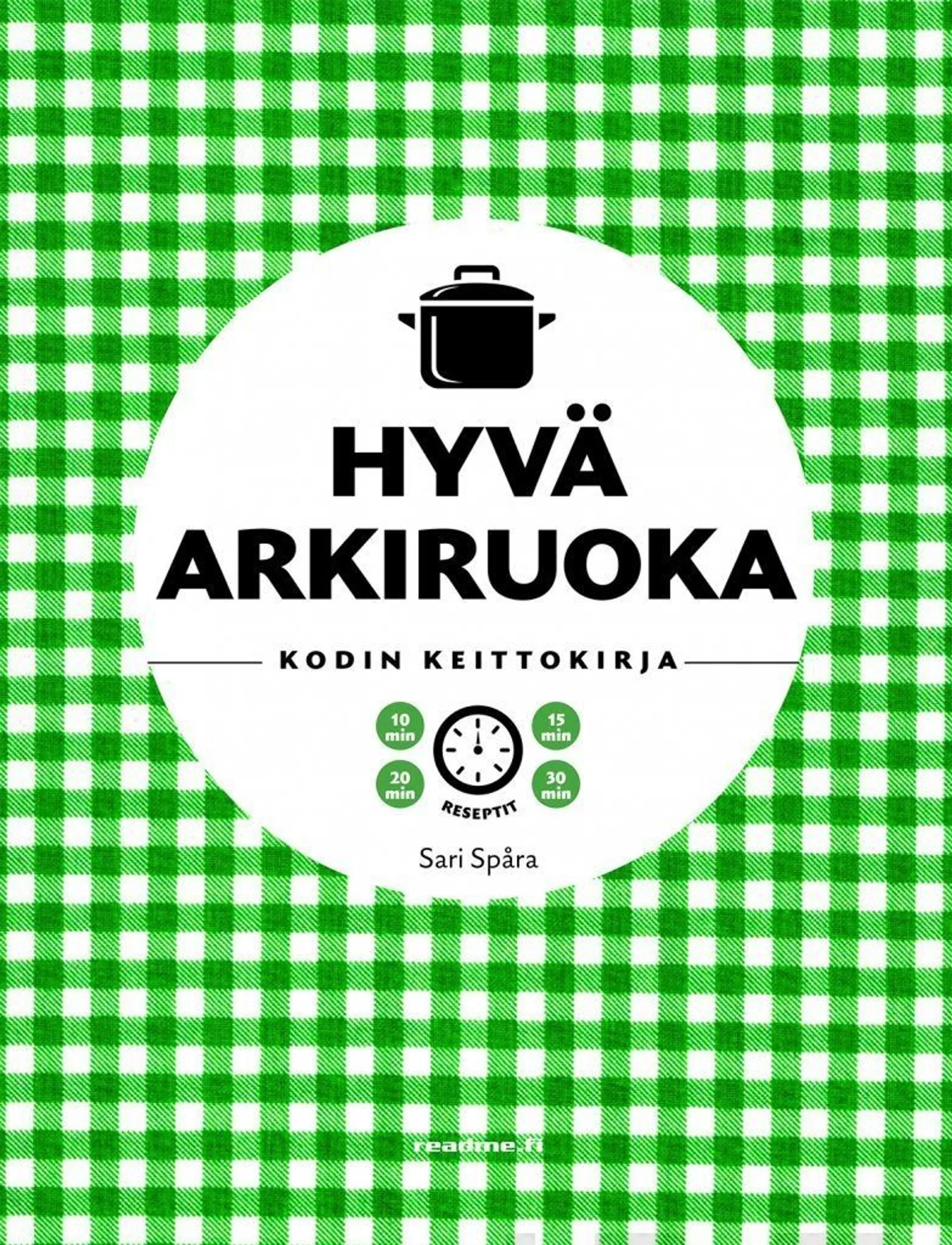 Spåra, Hyvä arkiruoka - 10, 15, 20 ja 30 minuutin reseptit