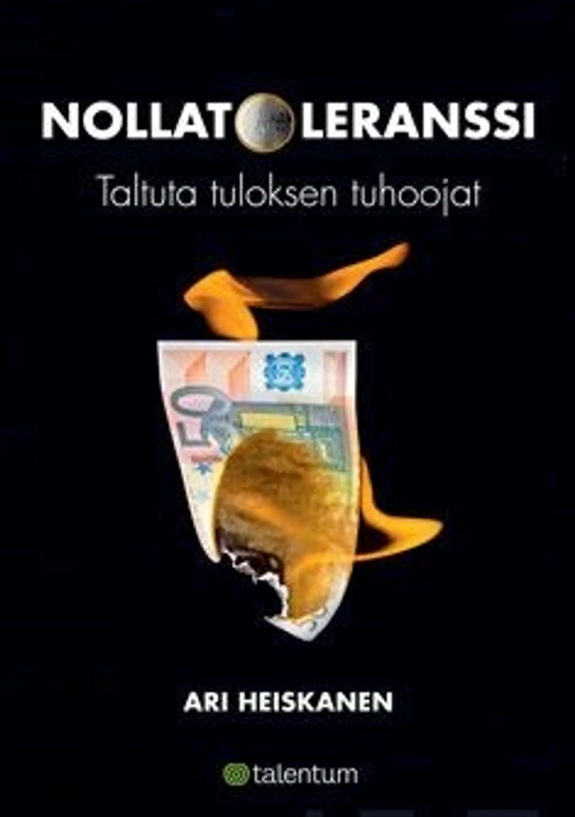 Heiskanen, Nollatoleranssi - taltuta tuloksen tuhoojat