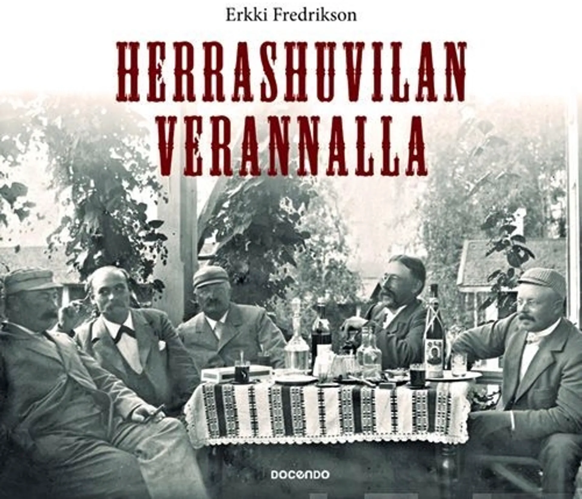 Fredrikson, Herrashuvilan verannalla