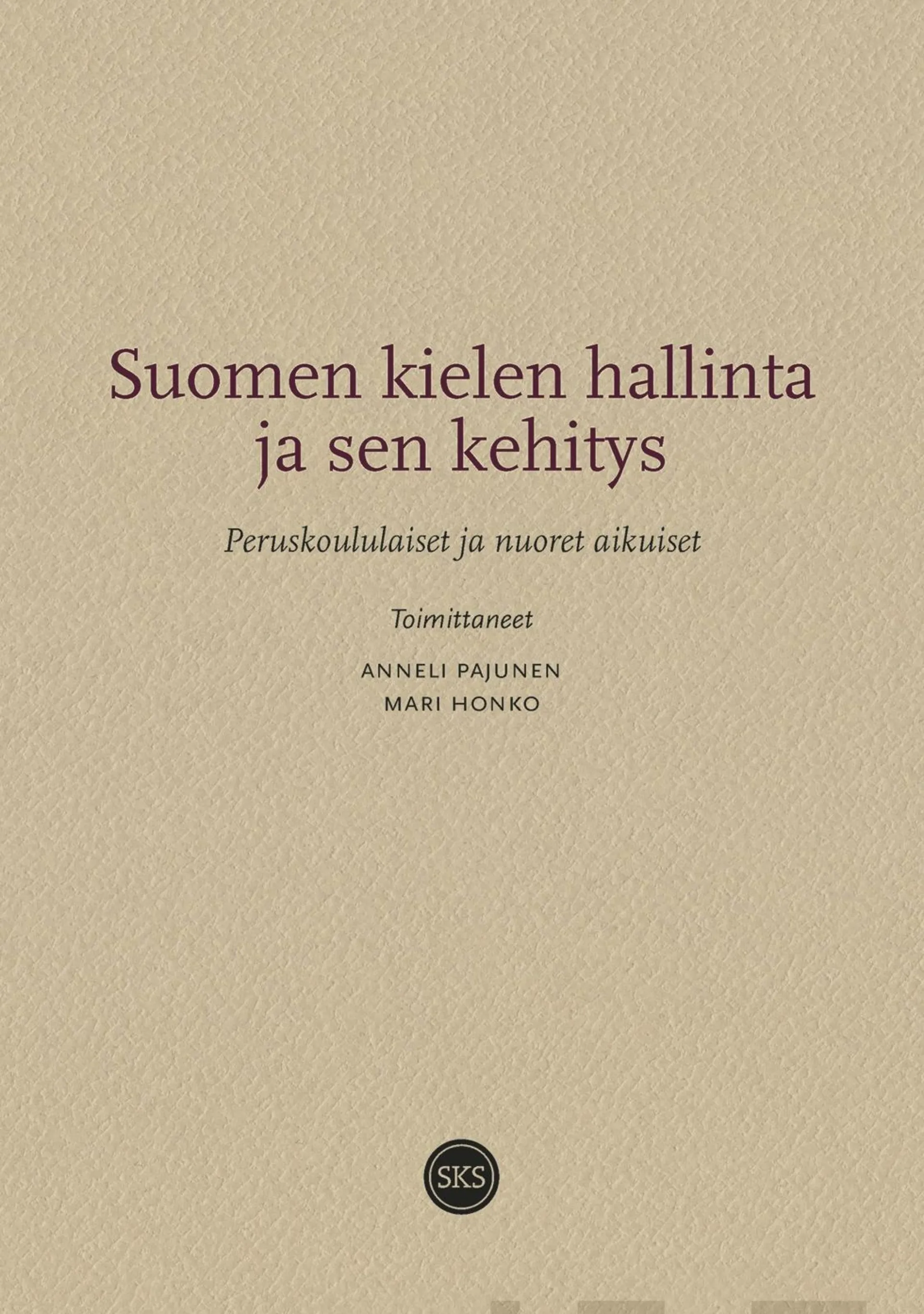 Suomen kielen hallinta ja sen kehitys - Peruskoululaiset ja nuoret aikuiset