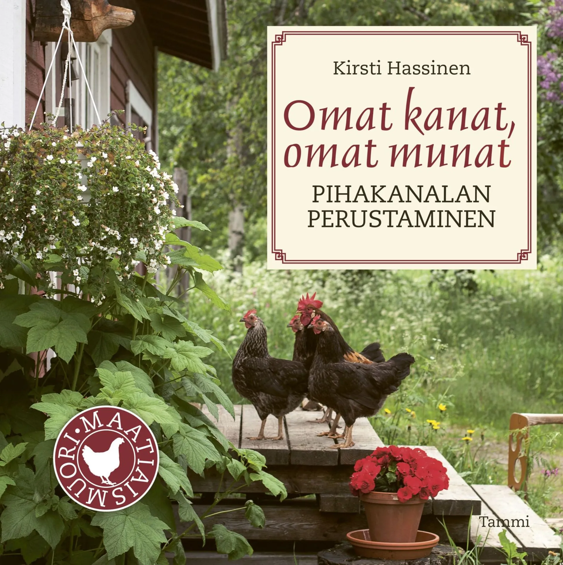 Hassinen, Omat kanat, omat munat - Pihakanalan perustaminen