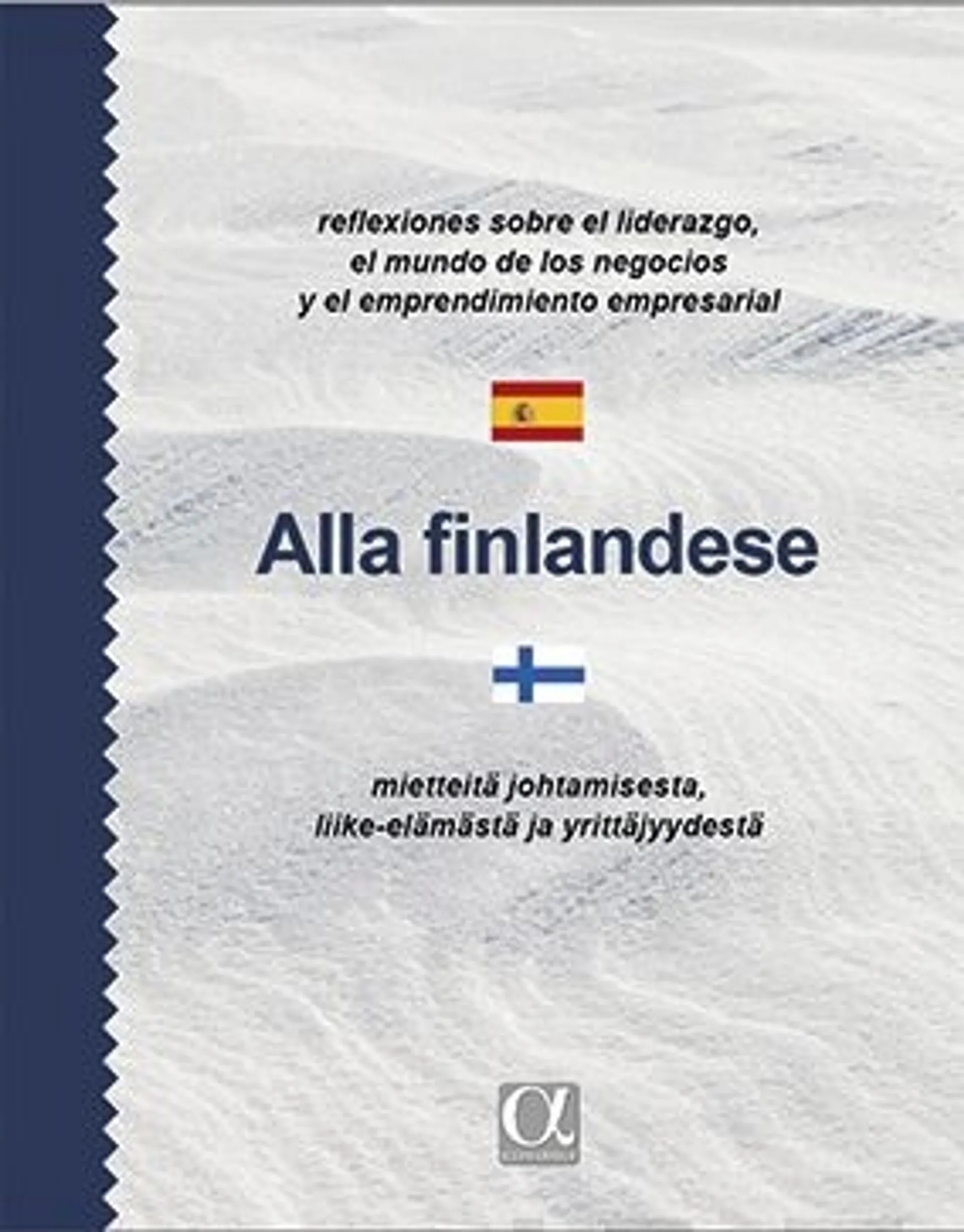 Eräheimo, Alla Finlandese - Reflexiones sobre el liderazgo, el mundo de los negocios y el emprendimiento empresarial - Mietteitä johtamisesta, liike-elämästä ja yrittäjyydestä