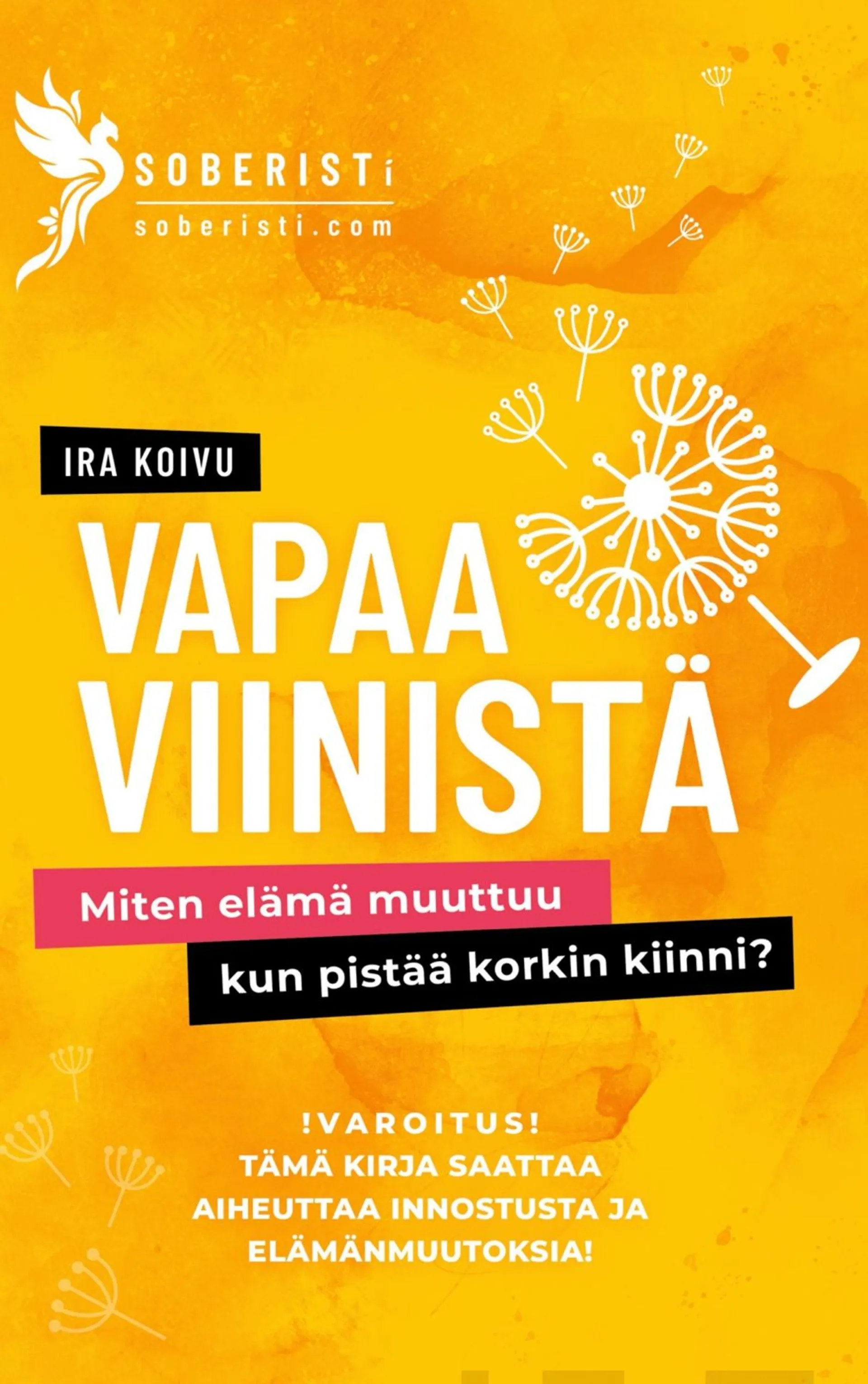 Koivu, Vapaa viinistä - Miten elämä muuttuu, kun pistää korkin kiinni