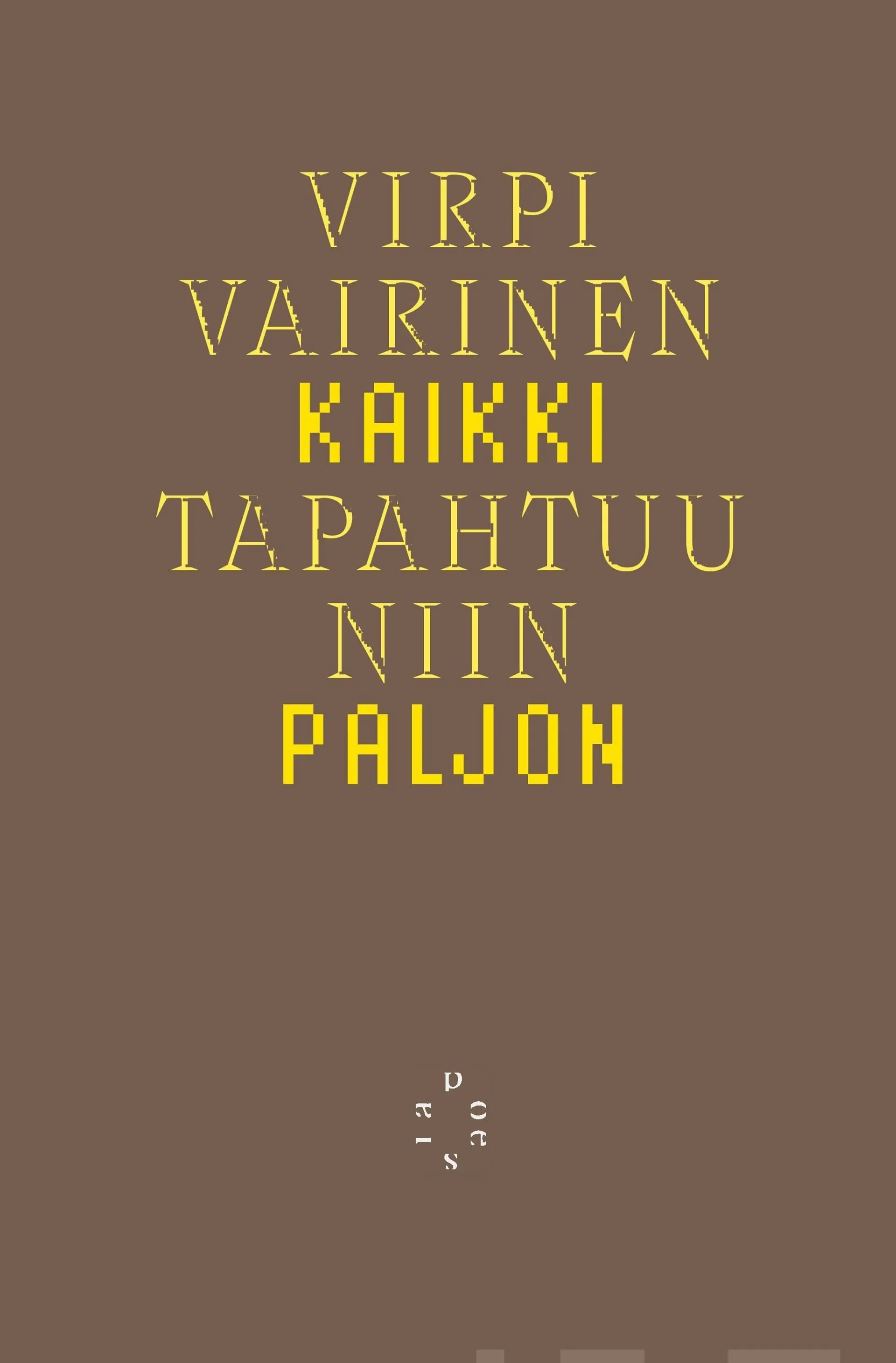 Vairinen, Kaikki tapahtuu niin paljon