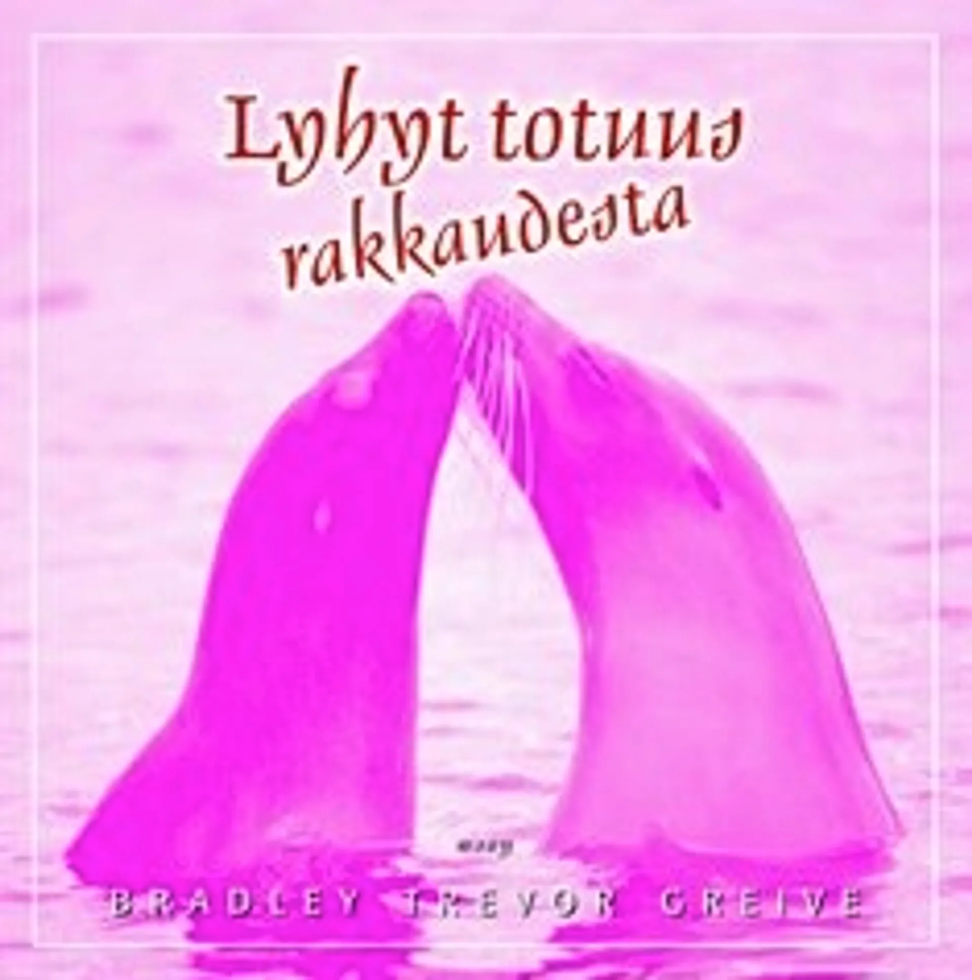 Lyhyt totuus rakkaudesta