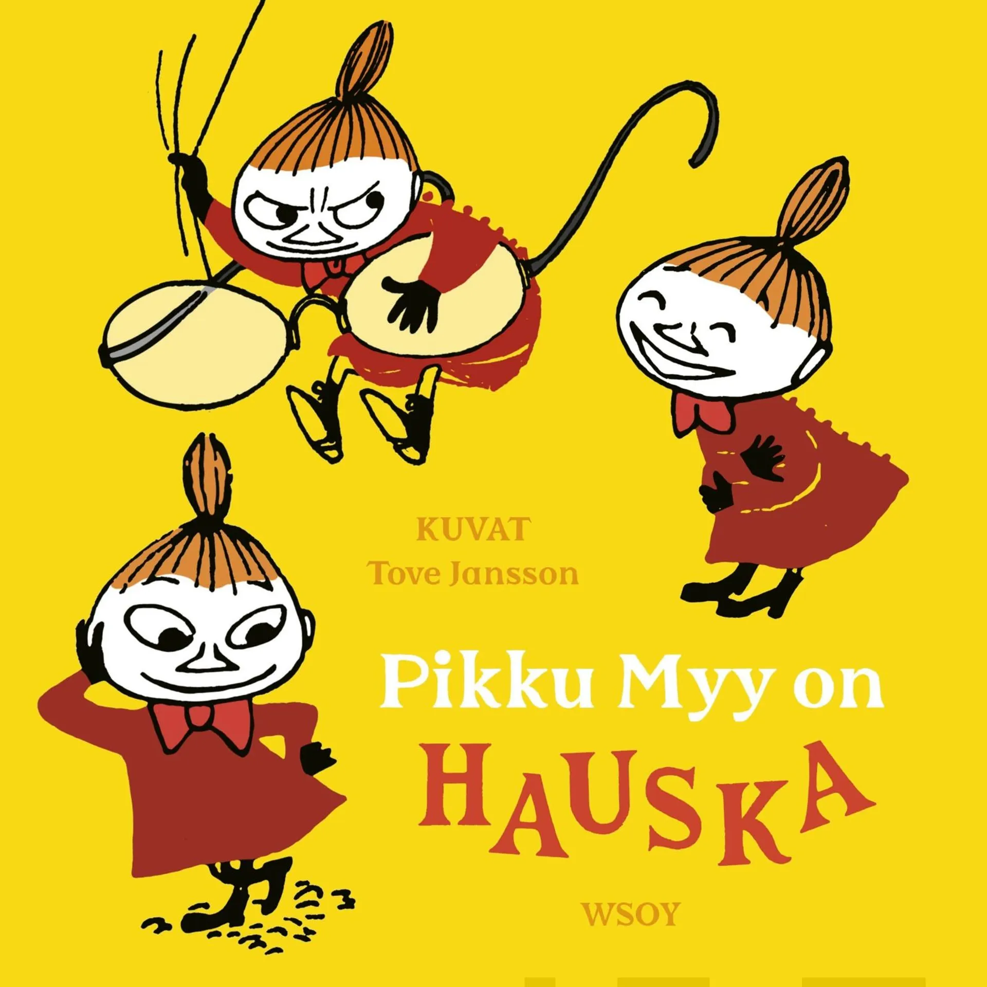 Pikku Myy on HAUSKA