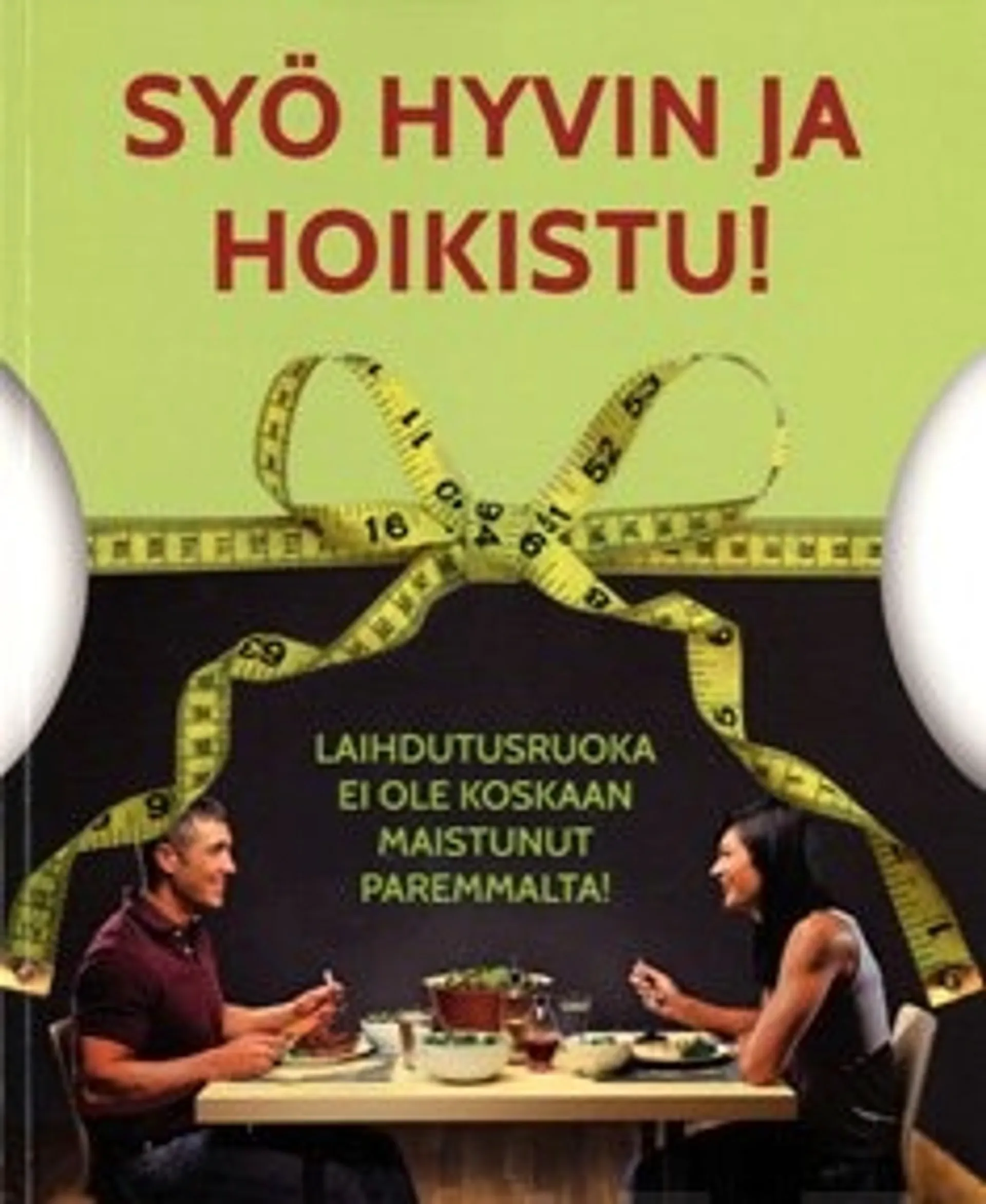 Syö hyvin ja hoikistu!