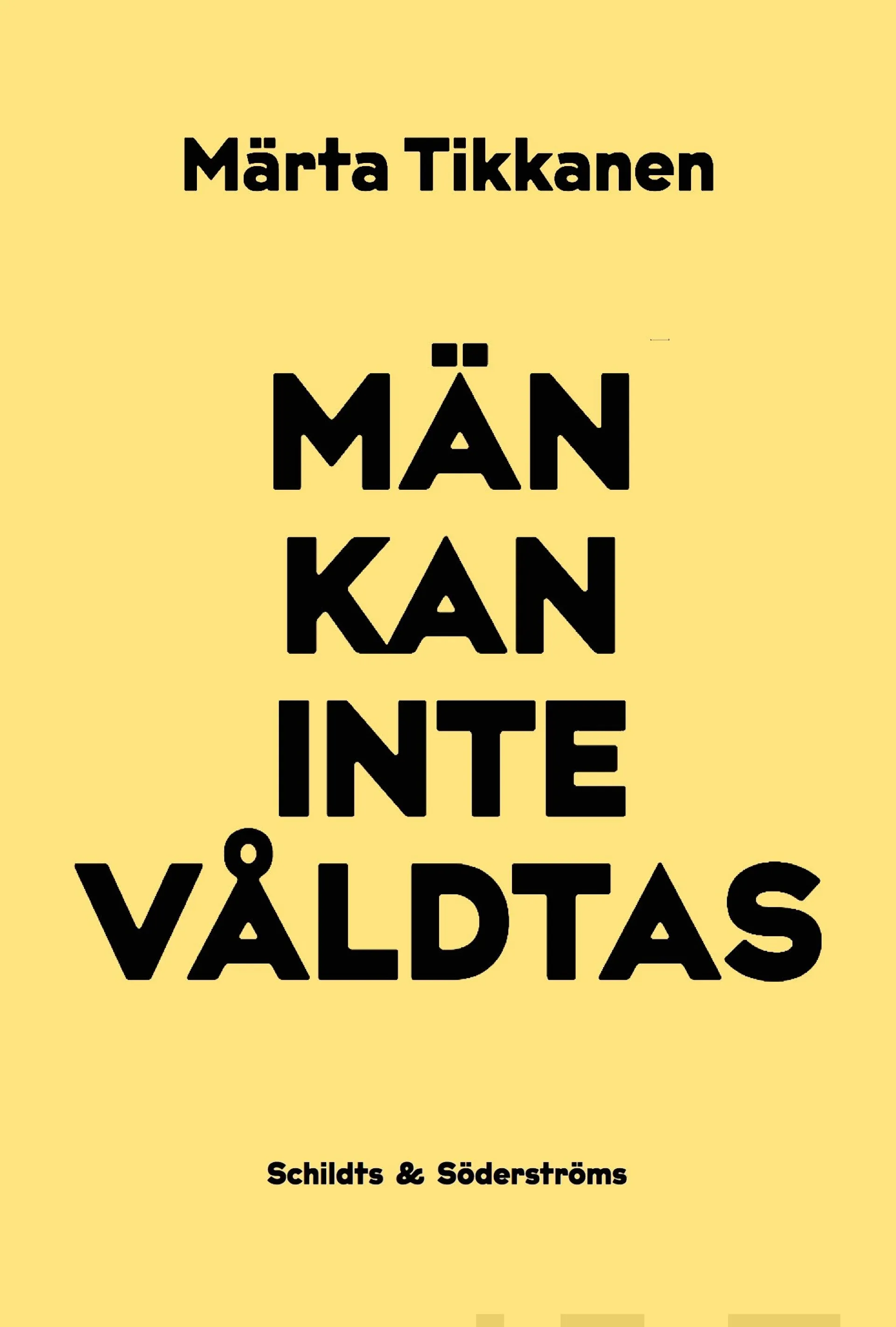 Tikkanen, Män kan inte våldtas - Roman