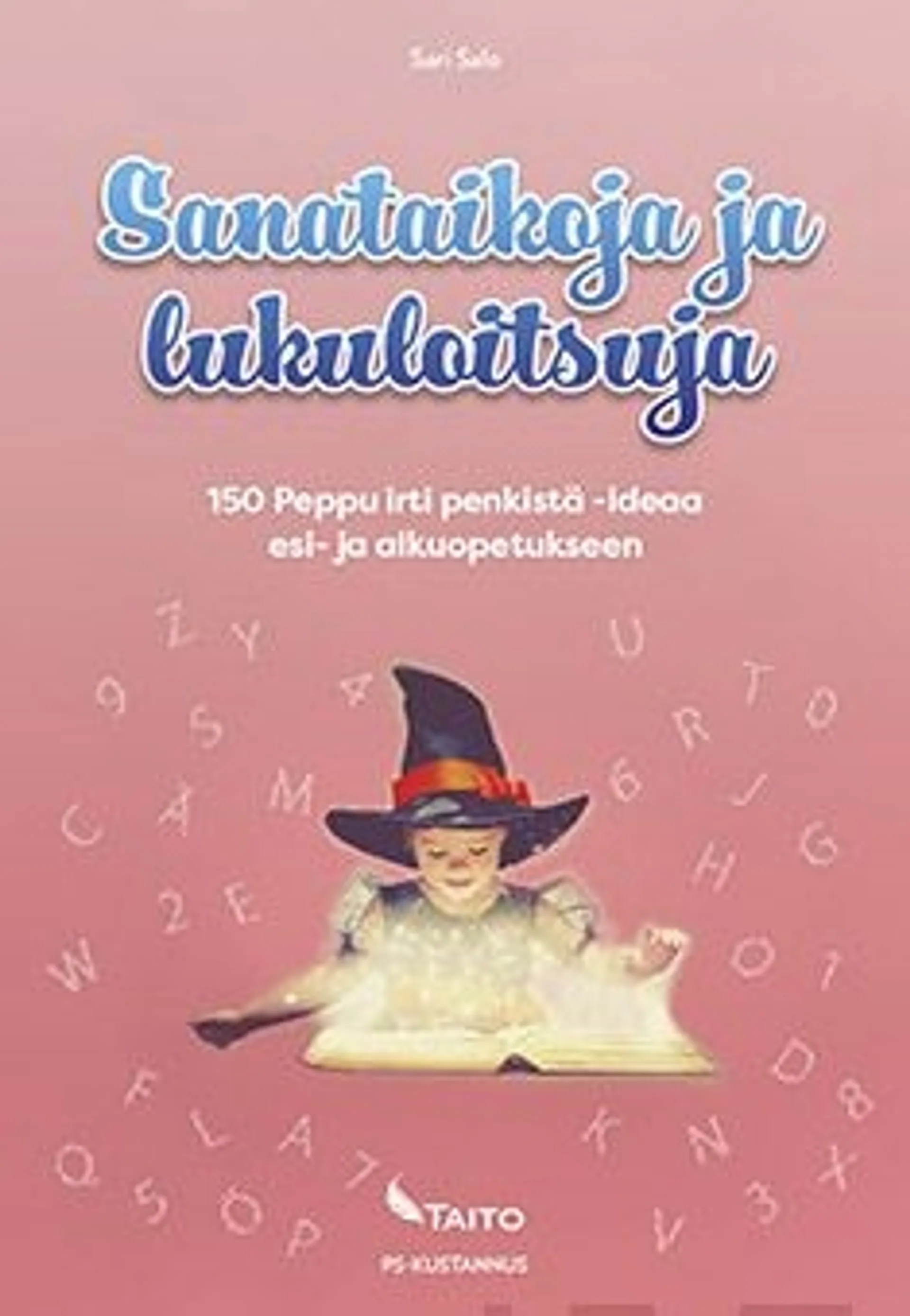 Salo, Sanataikoja ja lukuloitsuja - 150 Peppu irti penkistä -ideaa esi- ja alkuopetukseen