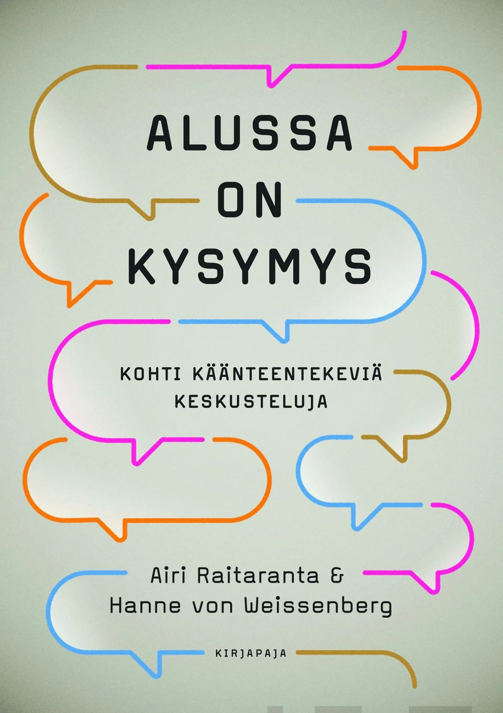 Raitaranta, Alussa on kysymys - Kohti käänteentekeviä keskusteluja