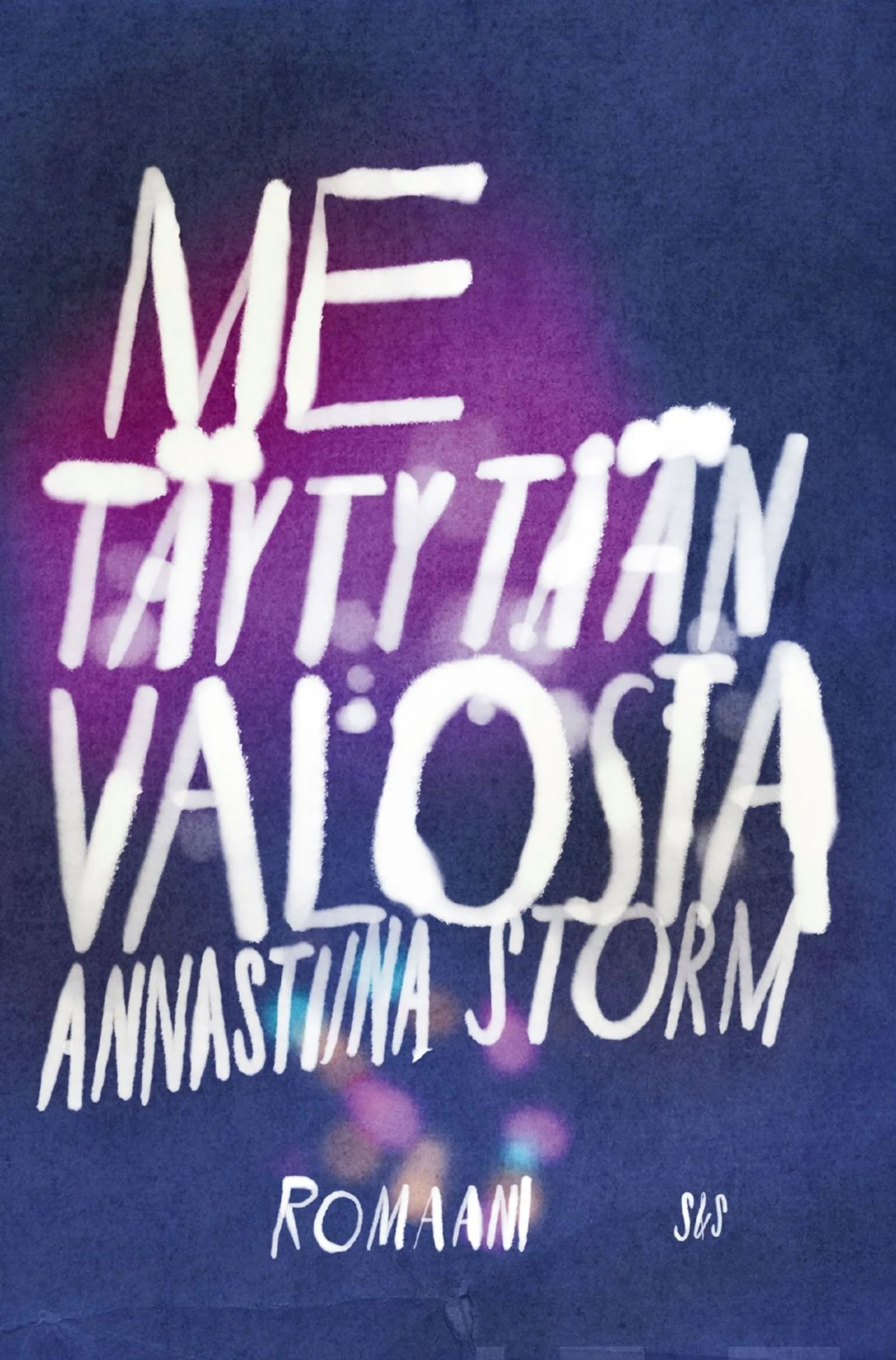 Storm, Me täytytään valosta