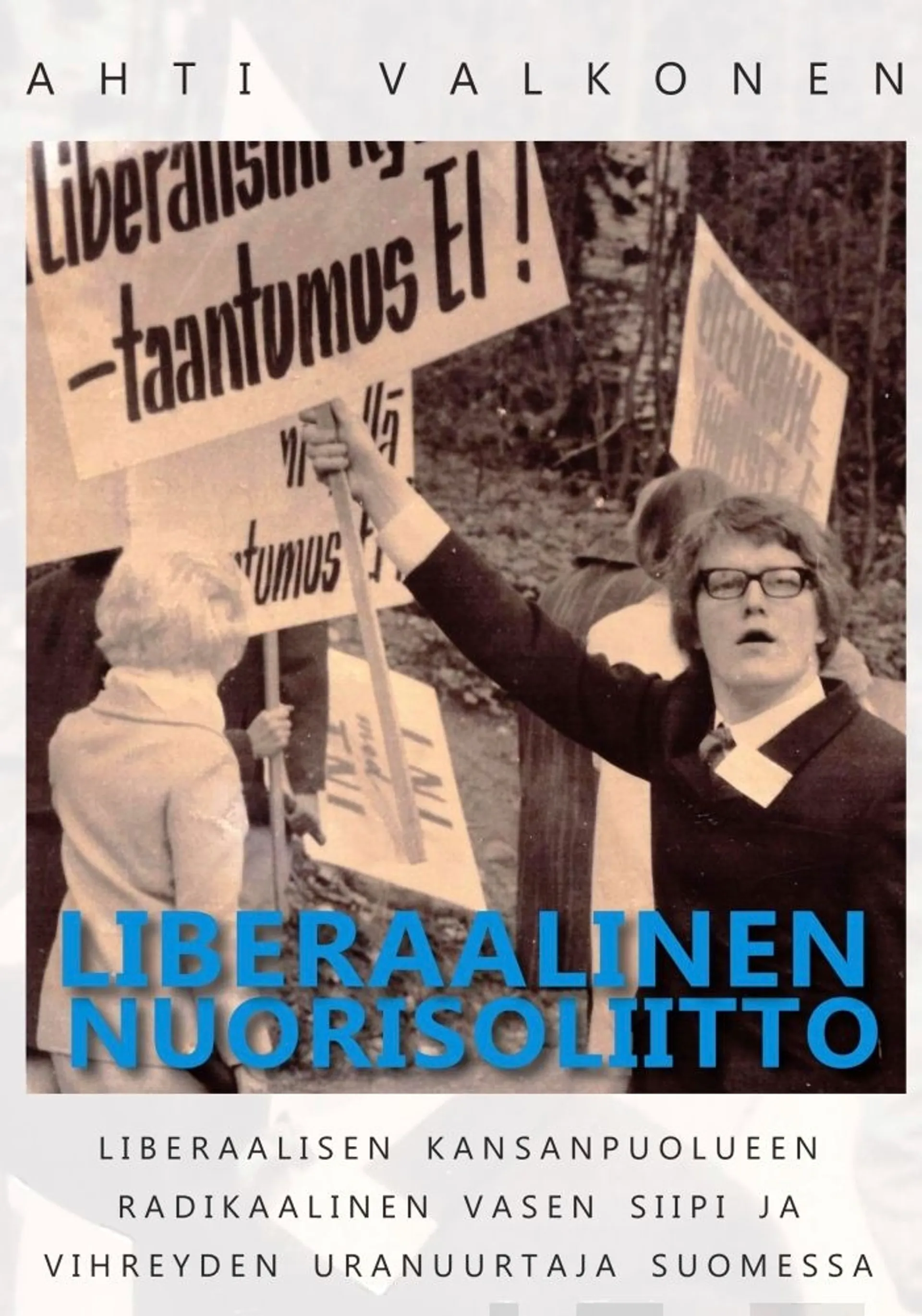 Valkonen, Liberaalinen Nuorisoliitto - Liberaalisen Kansanpuolueen radikaalinen vasen siipi ja vihreyden uranuurtaja Suomessa