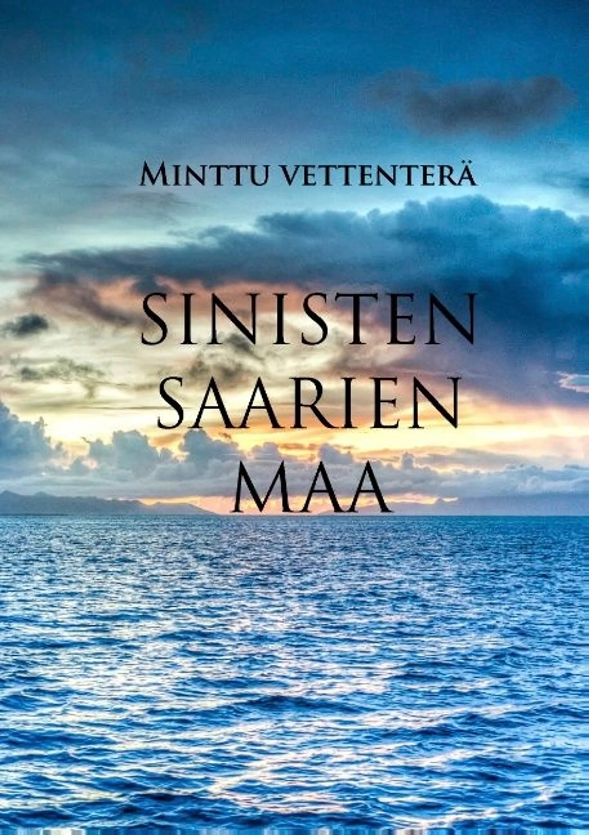 Vettenterä, Sinisten saarien maa