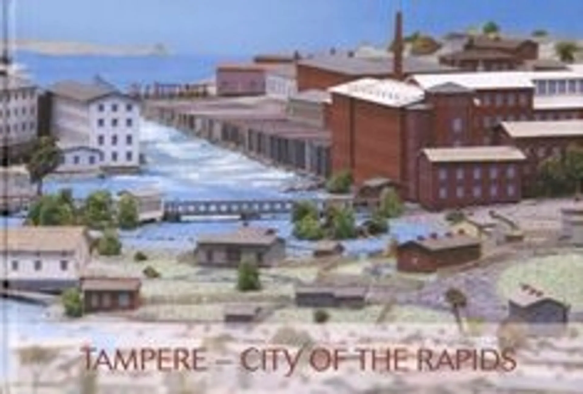 Tampere - City of the Rapids