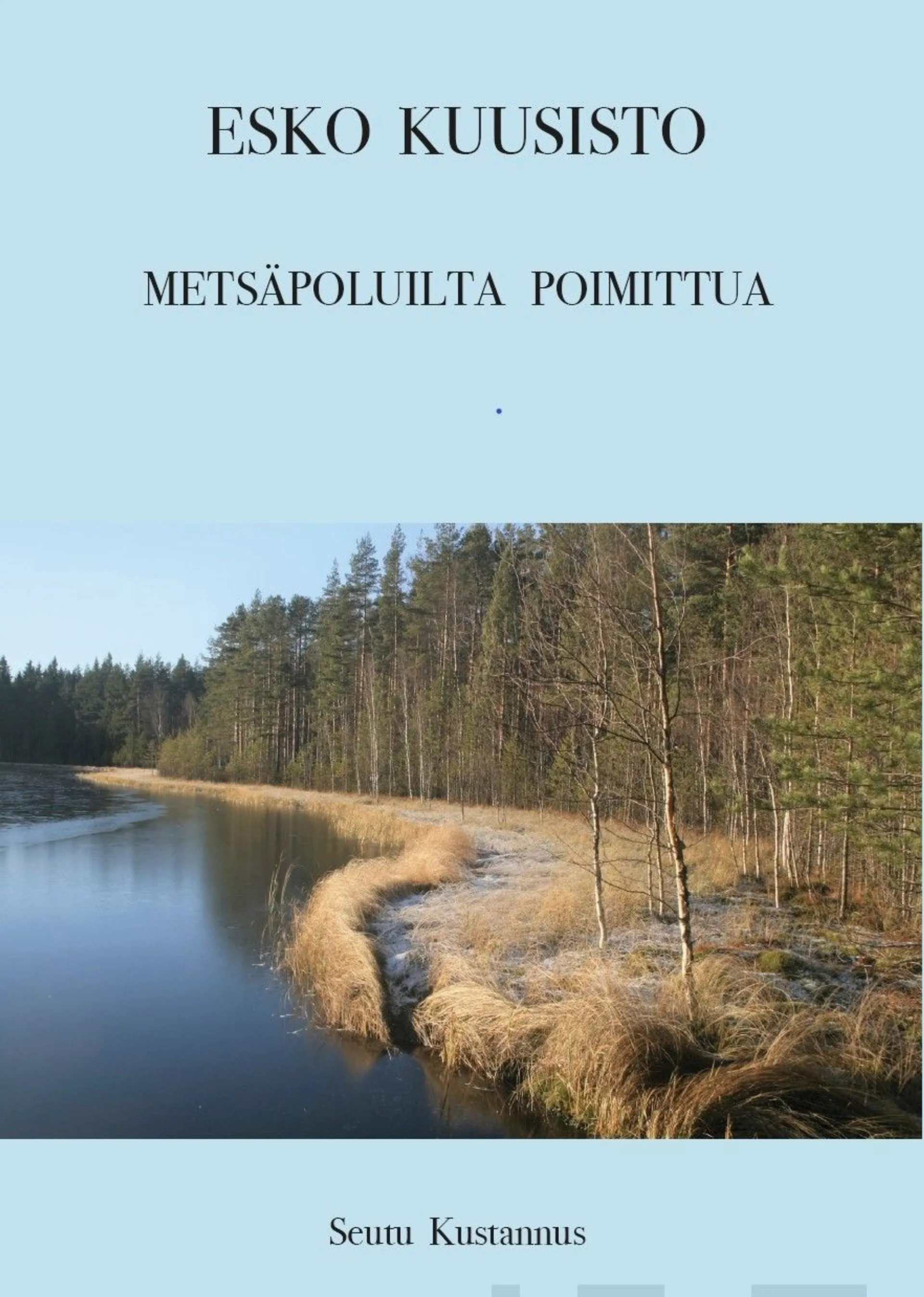 Kuusisto, Metsäpoluilta poimittua