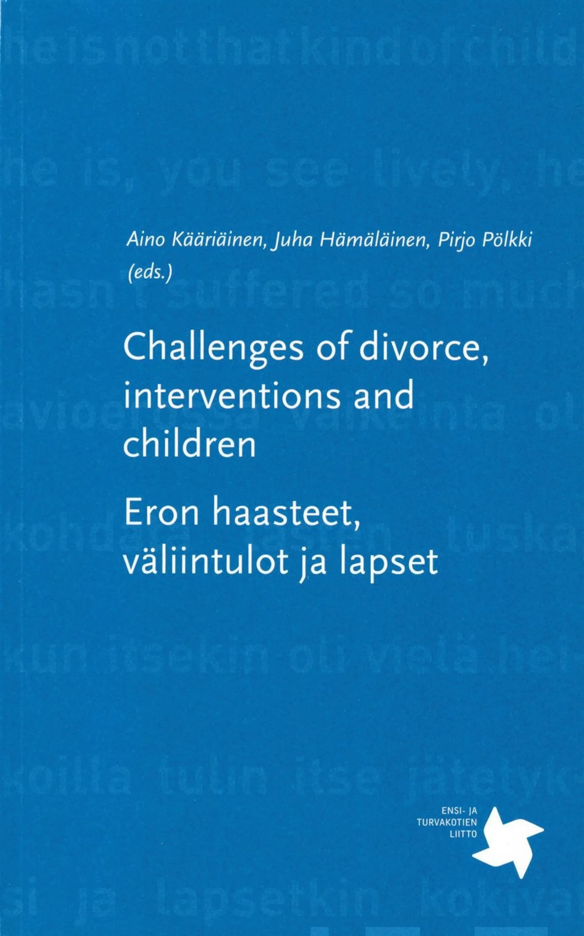 Challenges of divorce, interventions and children - Eron haasteet, väliintulot ja lapset