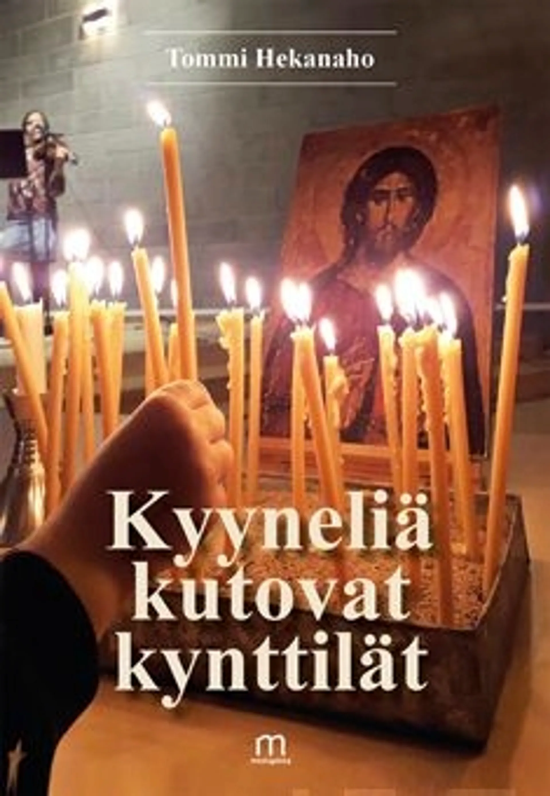 Hekanaho, Kyyneliä kutovat kynttilät