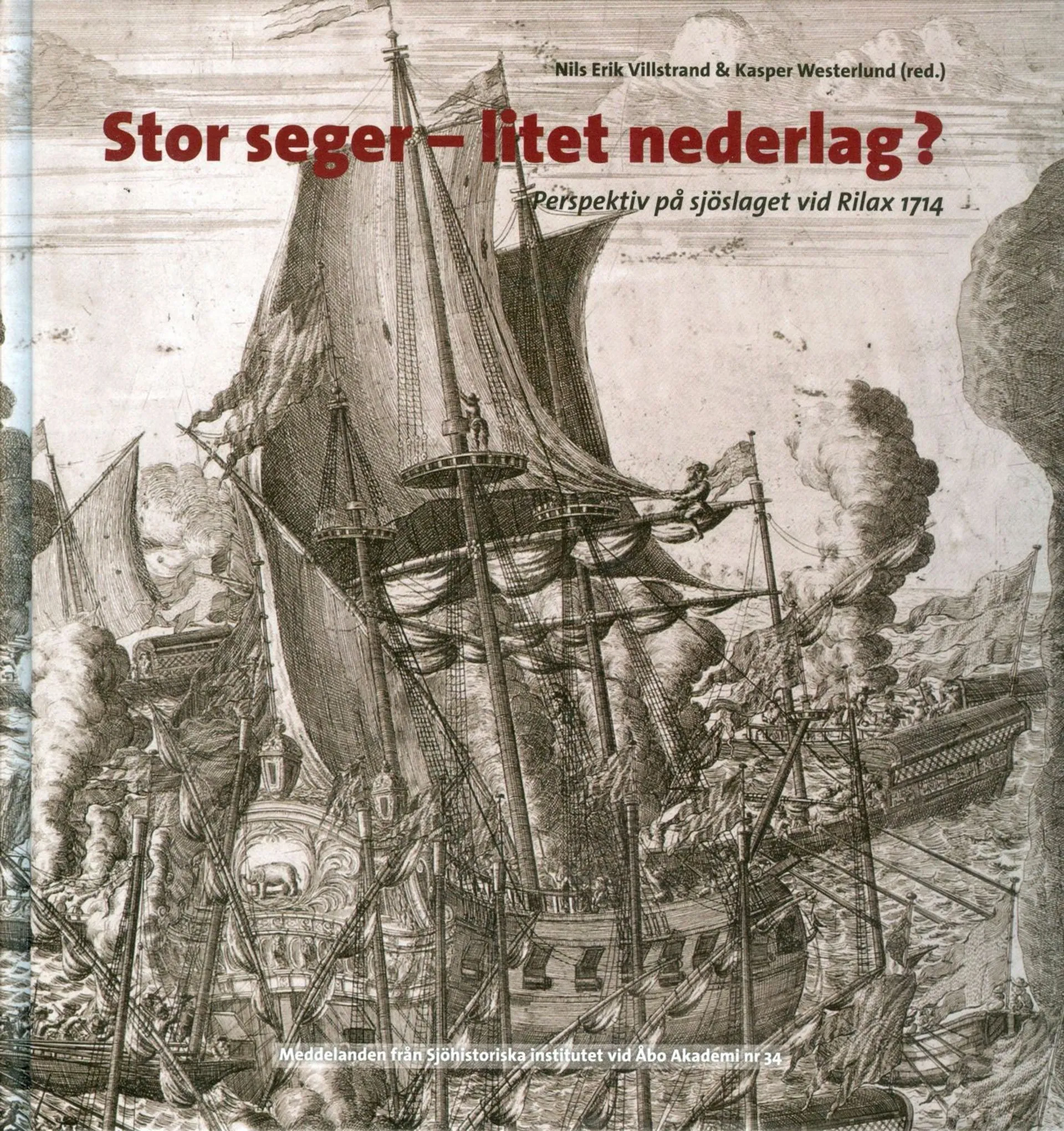 Stor seger - litet nederlag? - Perspektiv på sjöslaget vid Rilax 1714