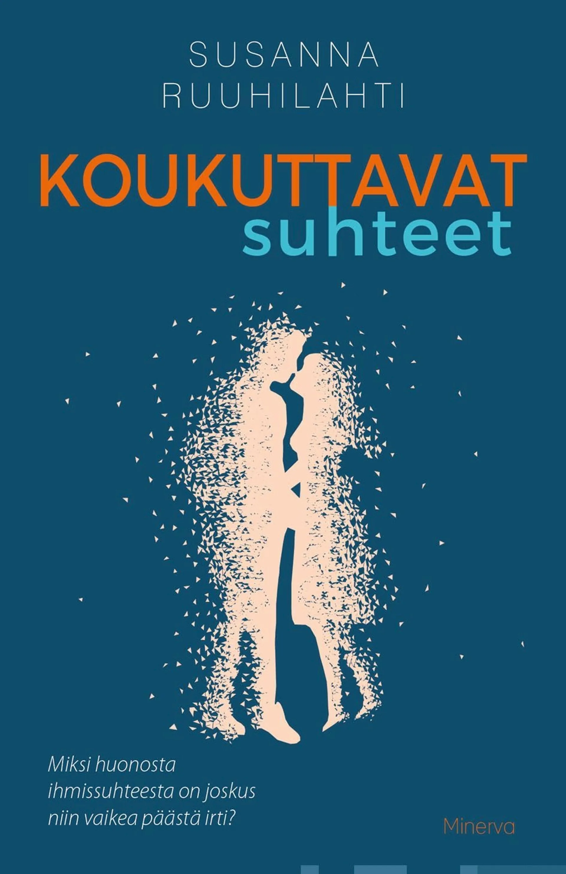 Ruuhilahti, Koukuttavat suhteet