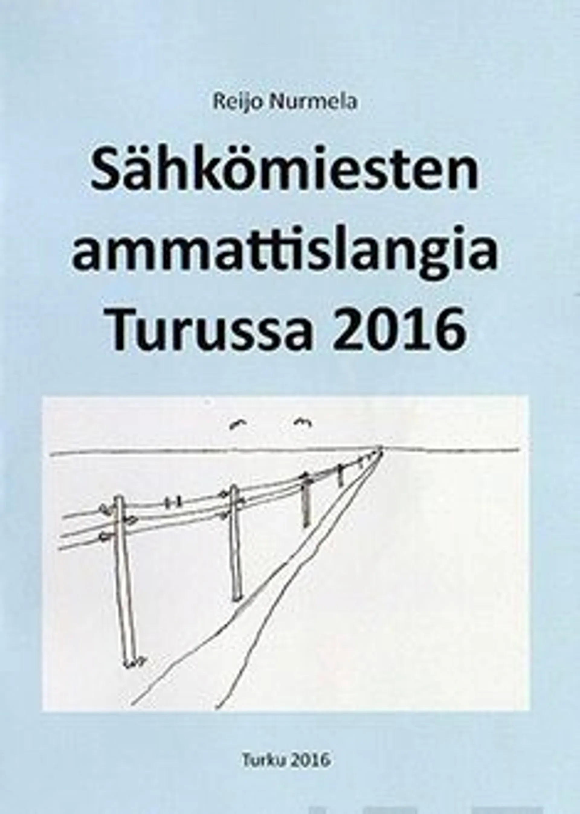 Nurmela, Sähkömiesten ammattislangia Turussa 2016