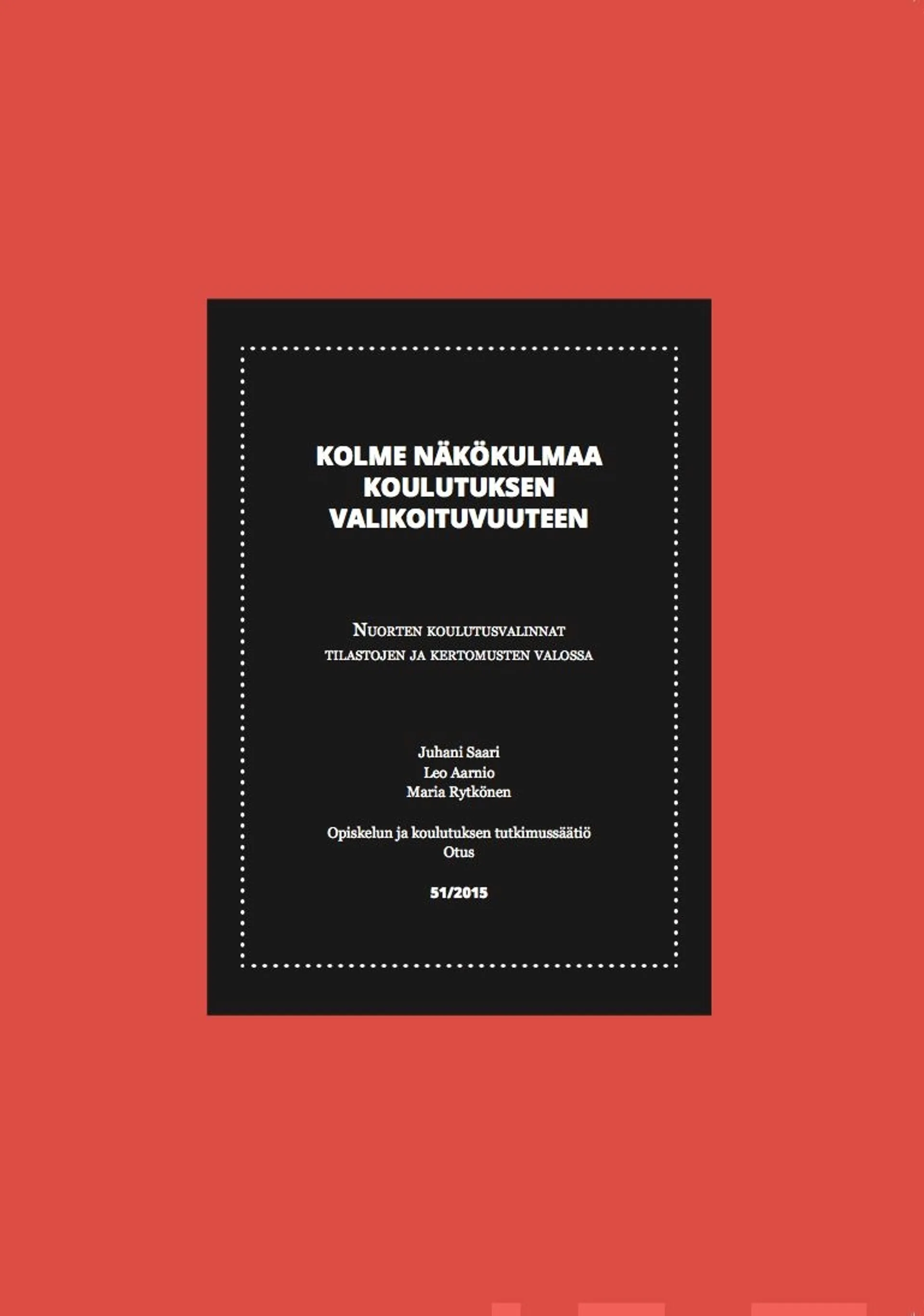 Saari, Kolme näkökulmaa koulutuksen valikoivuuteen - Nuorten koulutusvalinnat tilastojen ja kertomusten valossa