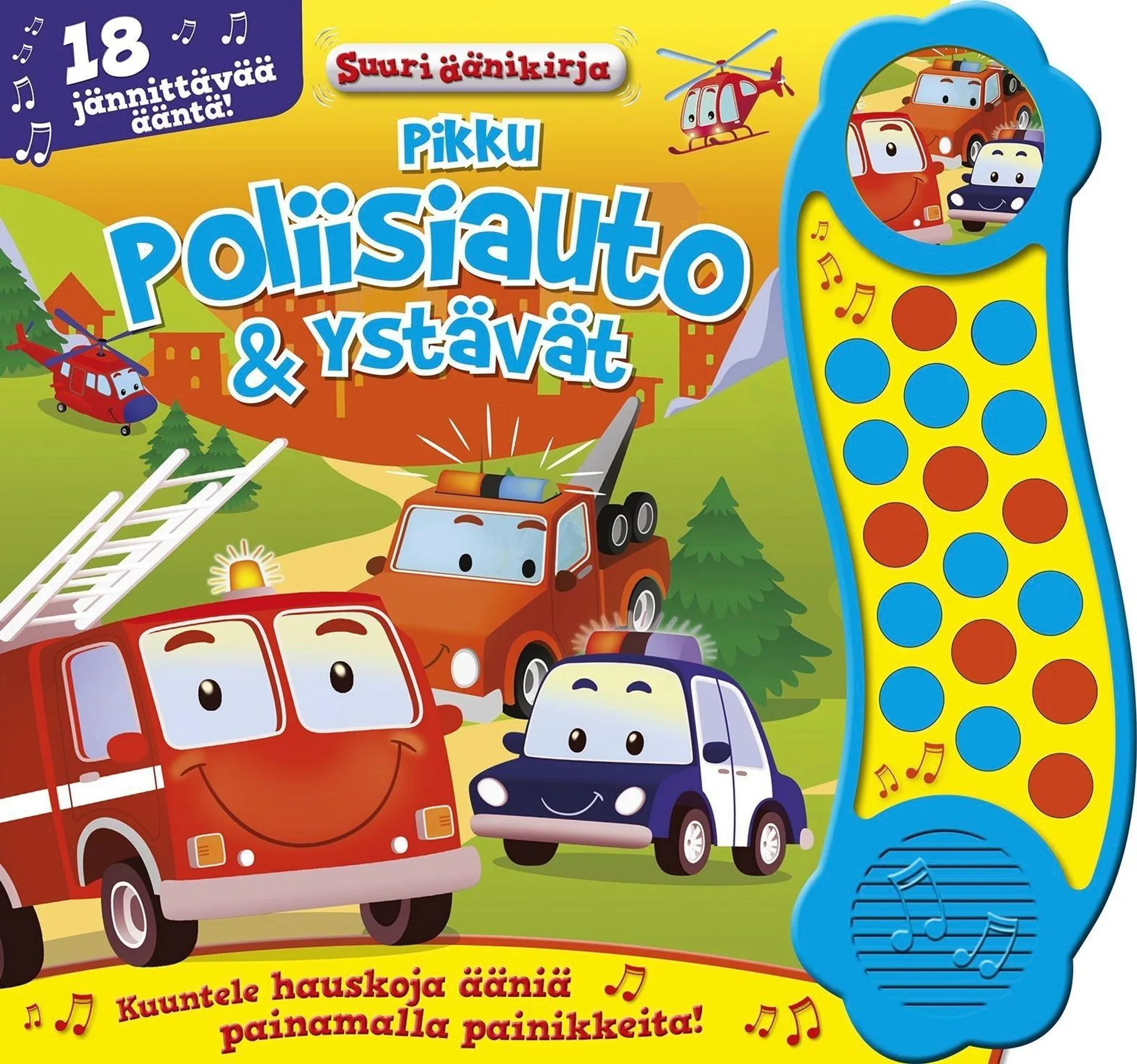 Pikku poliisiauto & Ystävät - Suuri äänikirja - 18 jännittävää ääntä!