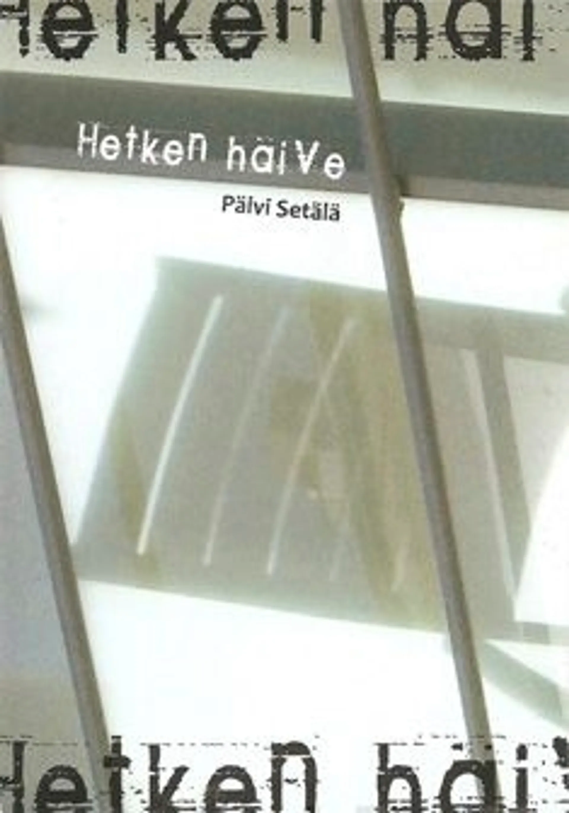 Setälä, Hetken häive