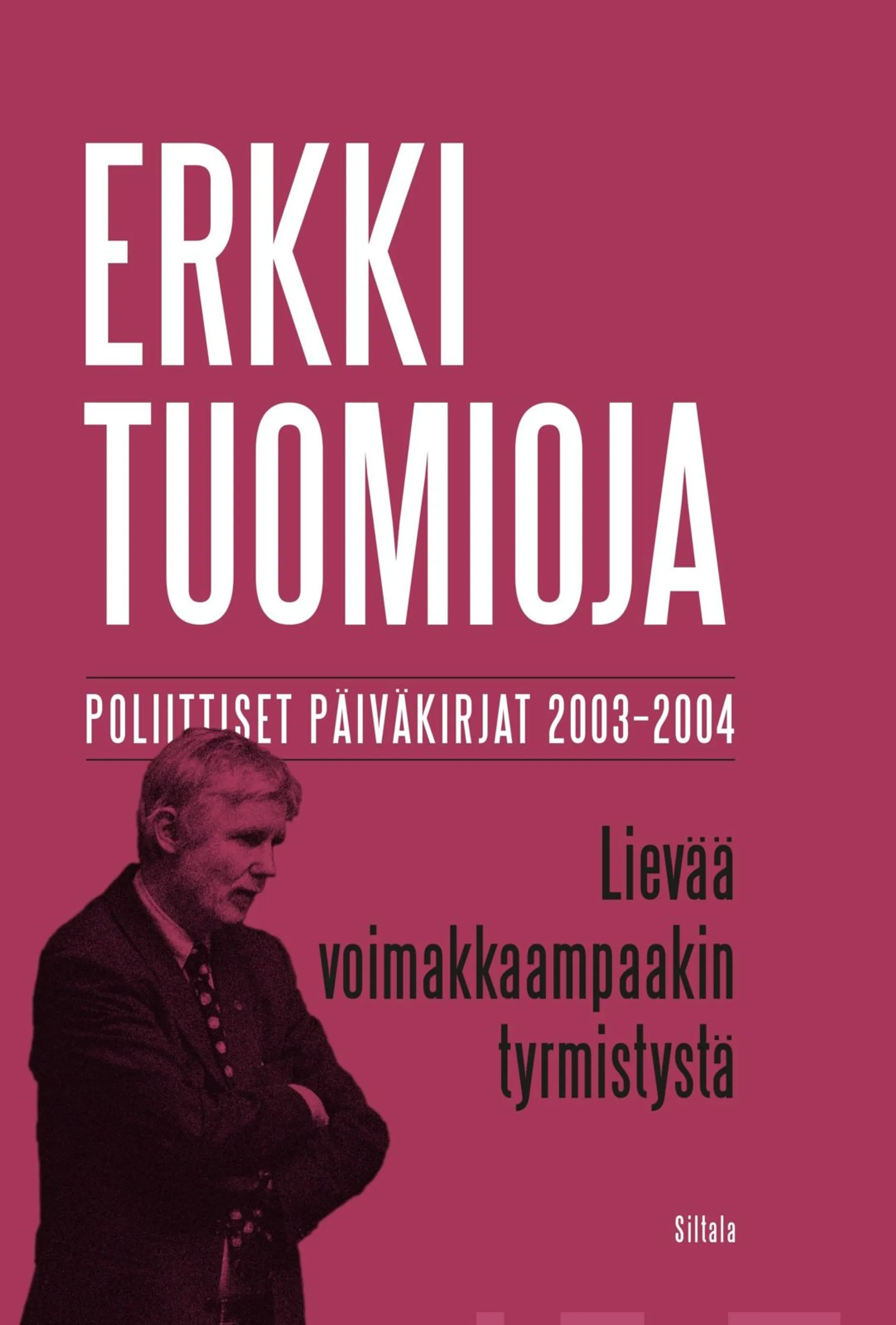 Tuomioja, Lievää voimakkaampaakin tyrmistystä - Poliittiset päiväkirjat 2003–2004