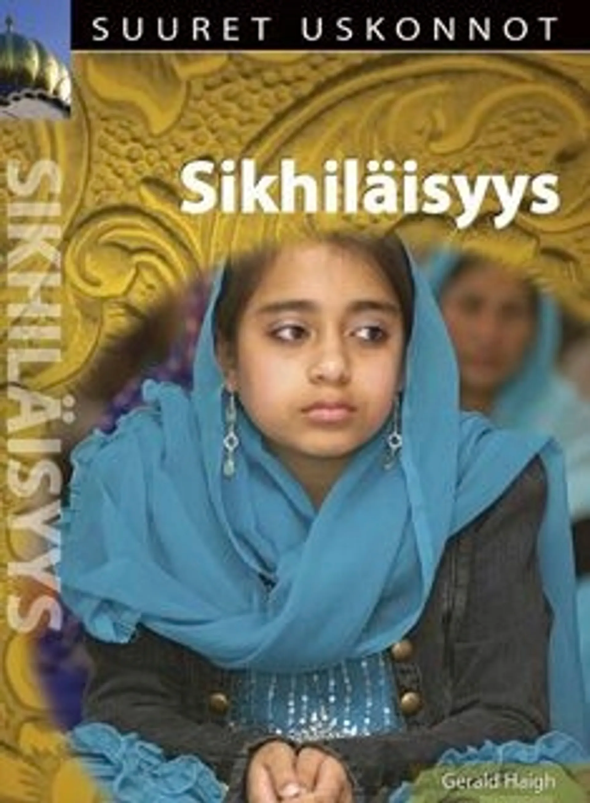 Suuret uskonnot -kirjasarja - buddhalaisuus, hindulaisuus, islam, juutalaisuus, kristinusko, sikhiläisyys