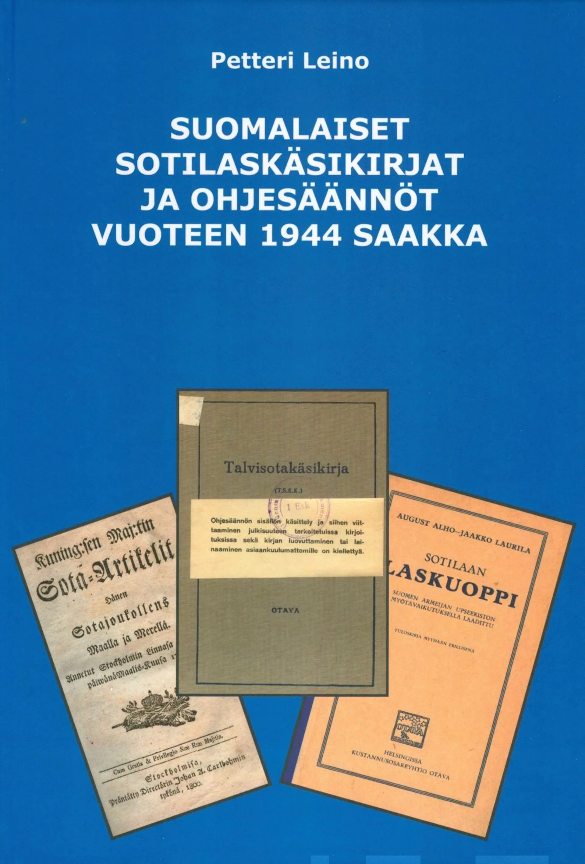 Leino, Suomalaiset sotilaskäsikirjat ja ohjesäännöt vuoteen 1944 saakka