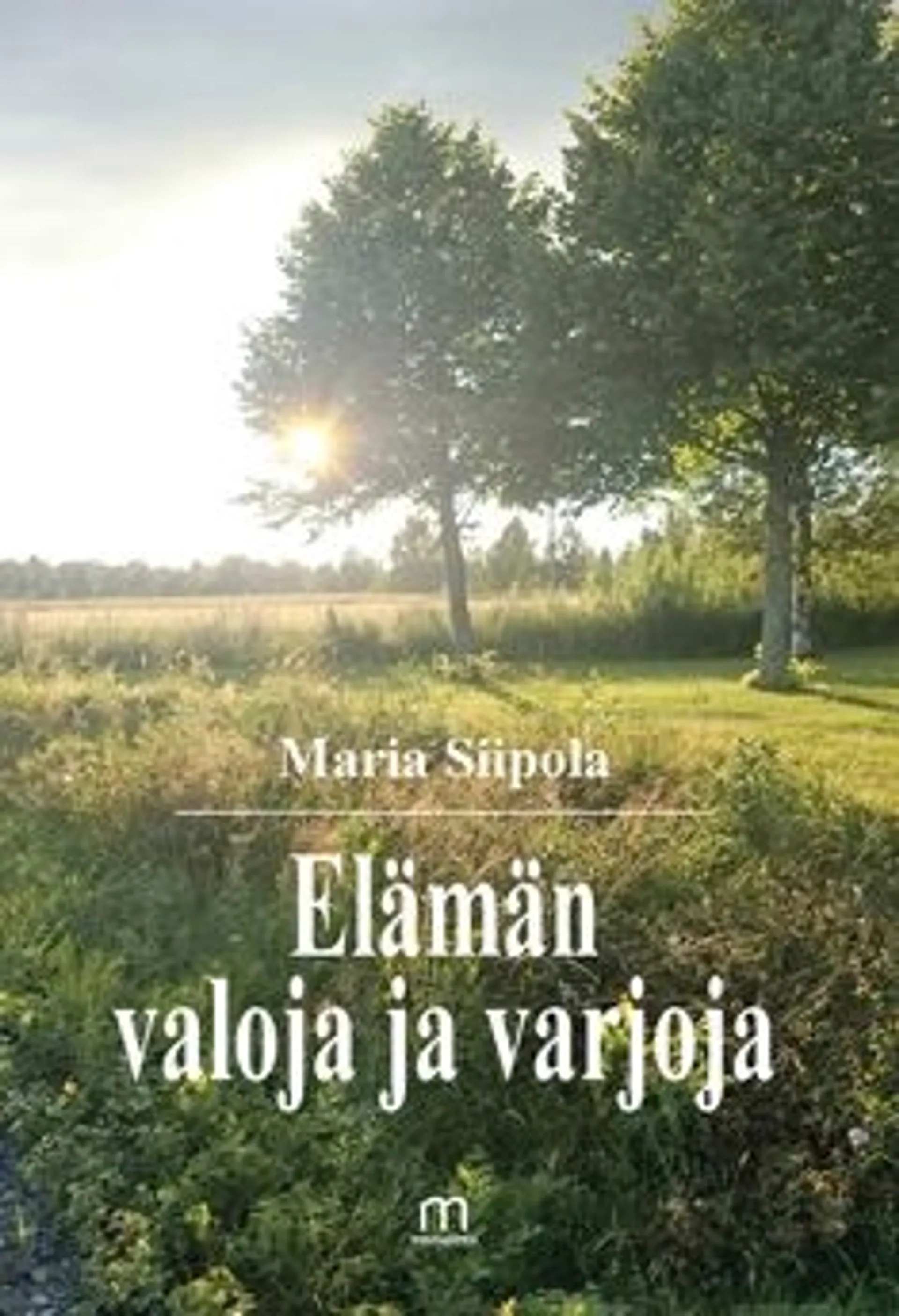 Siipola, Elämän valoja ja varjoja