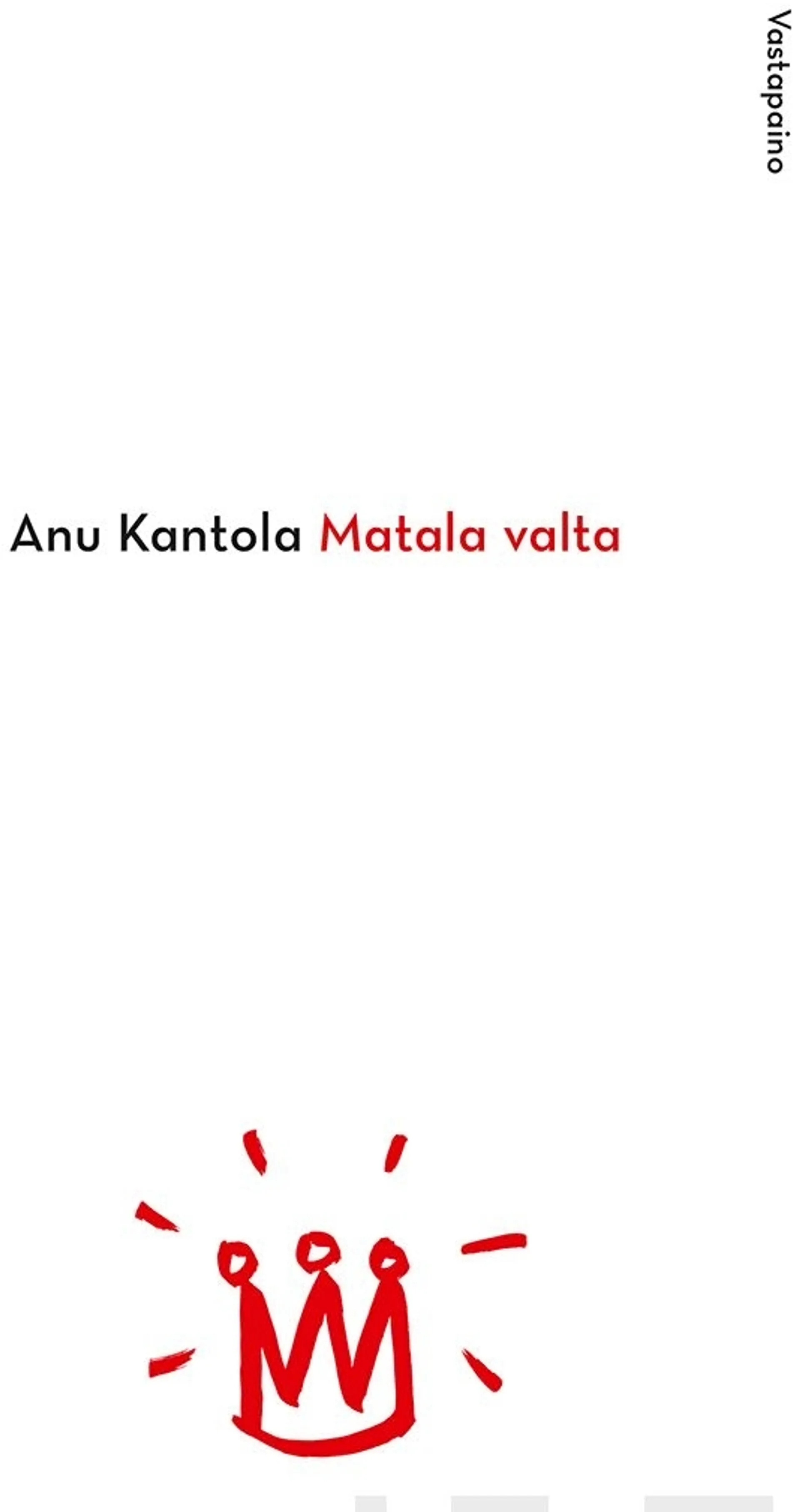 Kantola, Matala valta