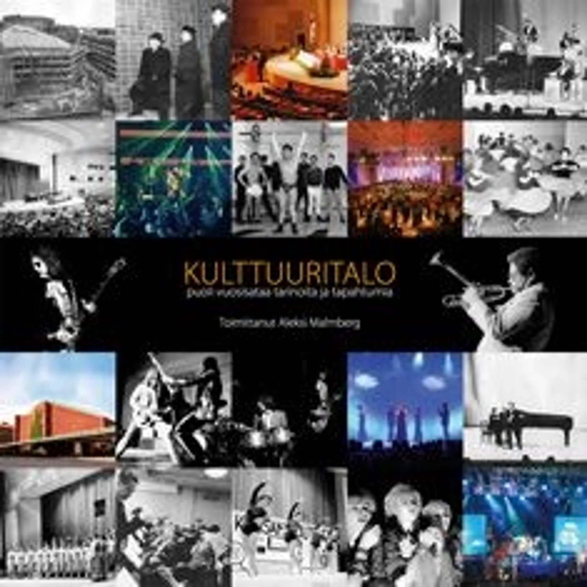 Kulttuuritalo - puoli vuosisataa tarinoita ja tapahtumia