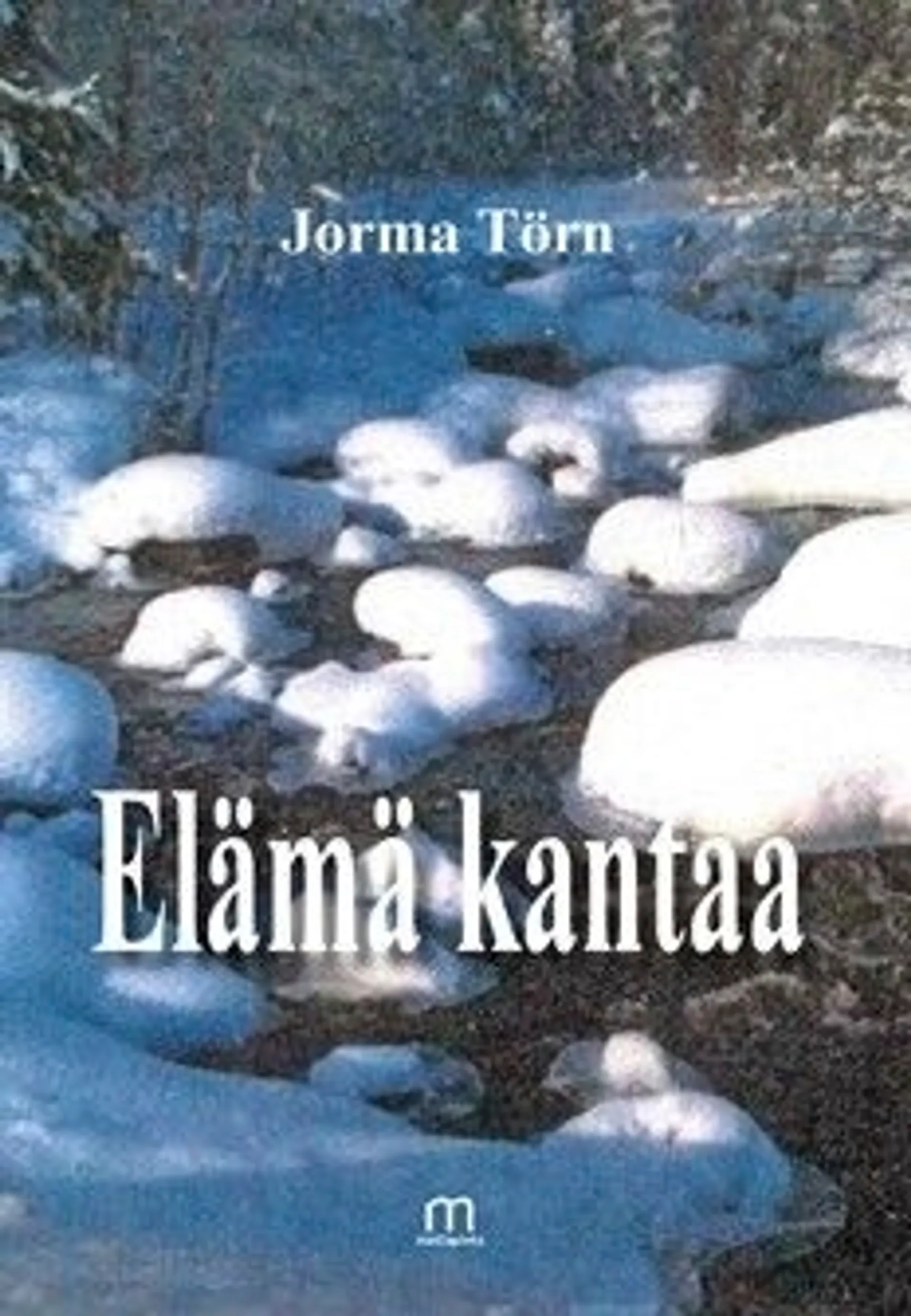 Törn, Elämä kantaa