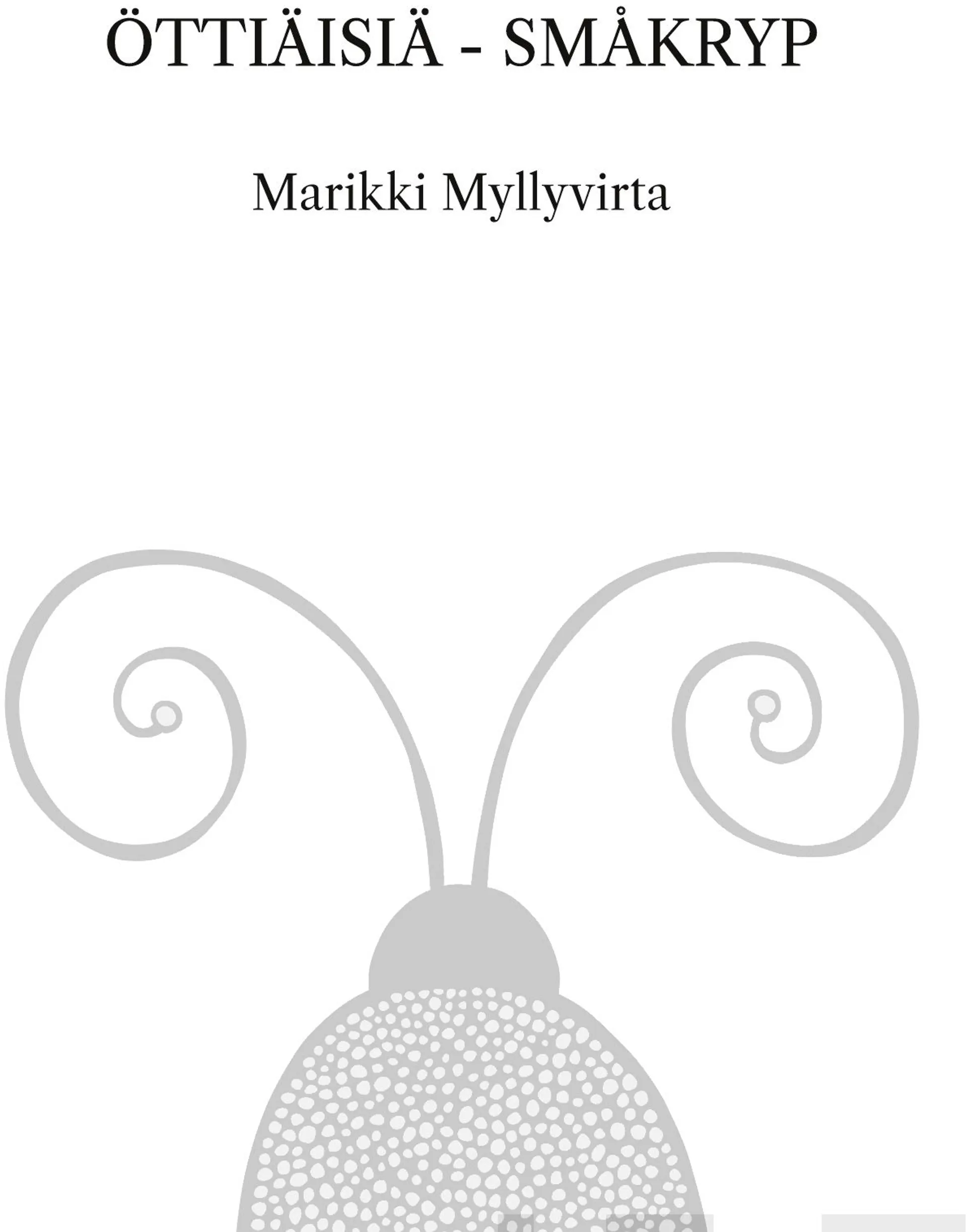 Myllyvirta, Öttiäisiä - Småkryp