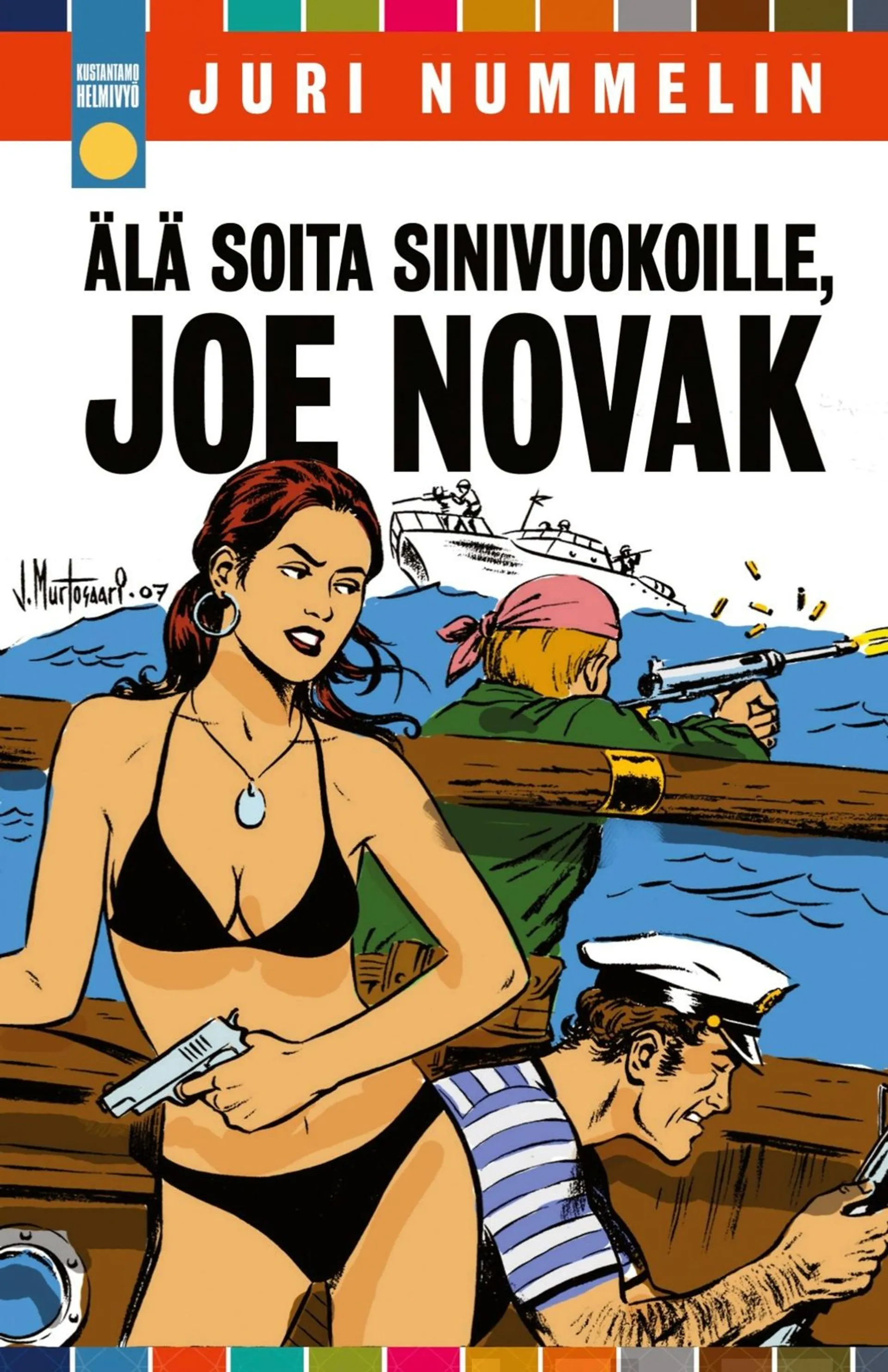 Nummelin, Outoa huminaa, Joe Novak / Älä soita sinivuokoille, Joe Novak