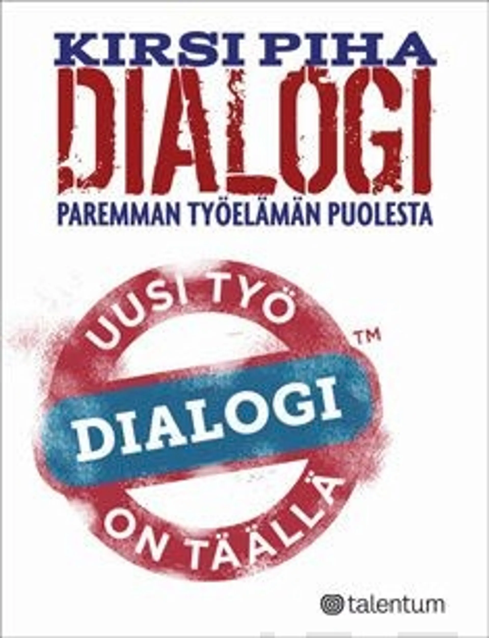 Piha, Dialogi