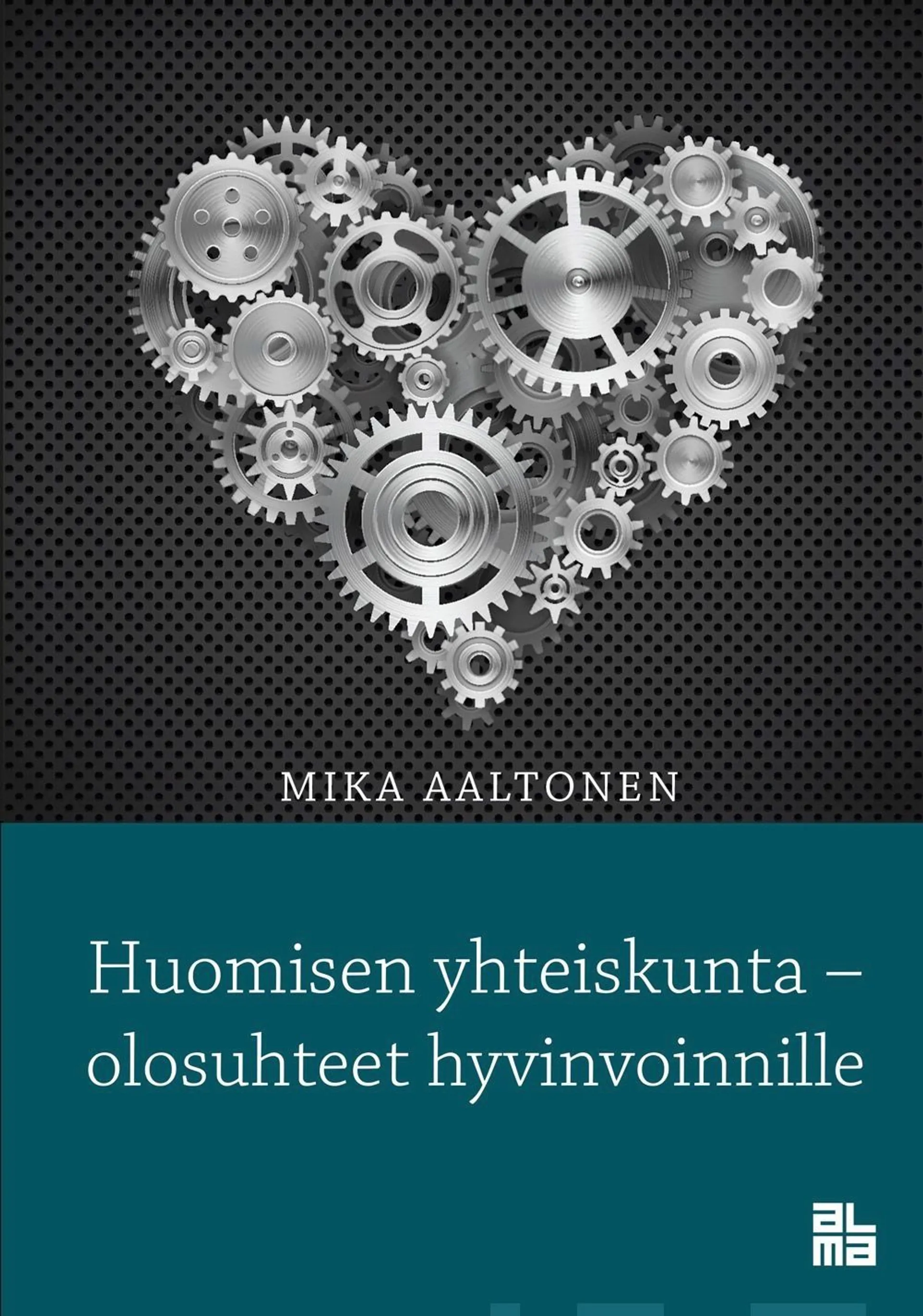 Aaltonen, Huomisen yhteiskunta - olosuhteet hyvinvoinnille