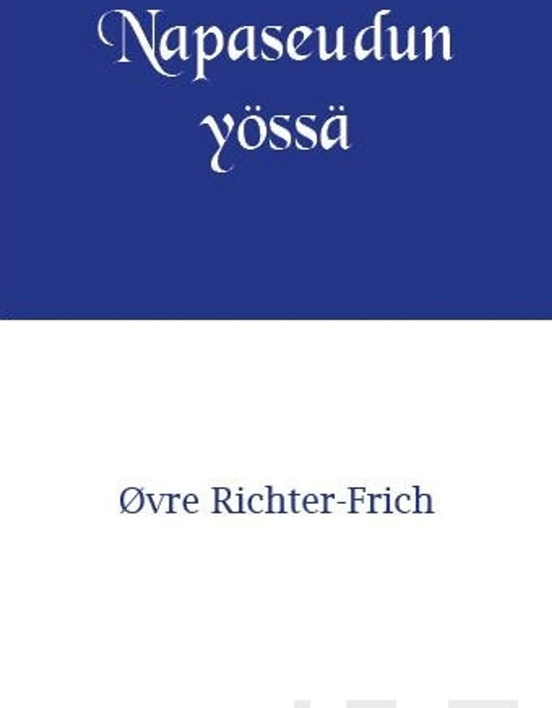 Richter-Frich, Napaseudun yössä