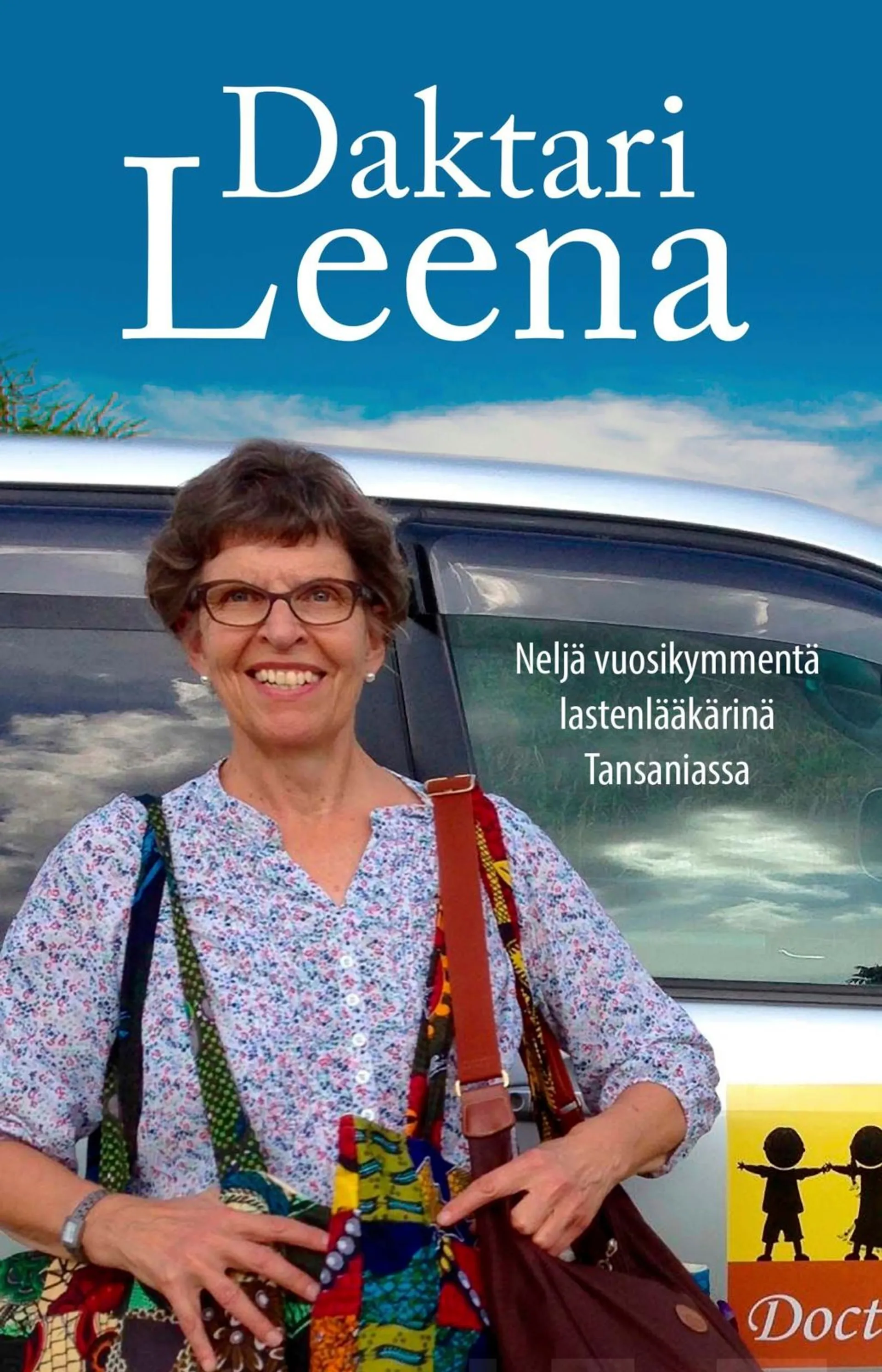 Pasanen, Daktari Leena - Neljä vuosikymmentä lastenlääkärinä Tansaniassa