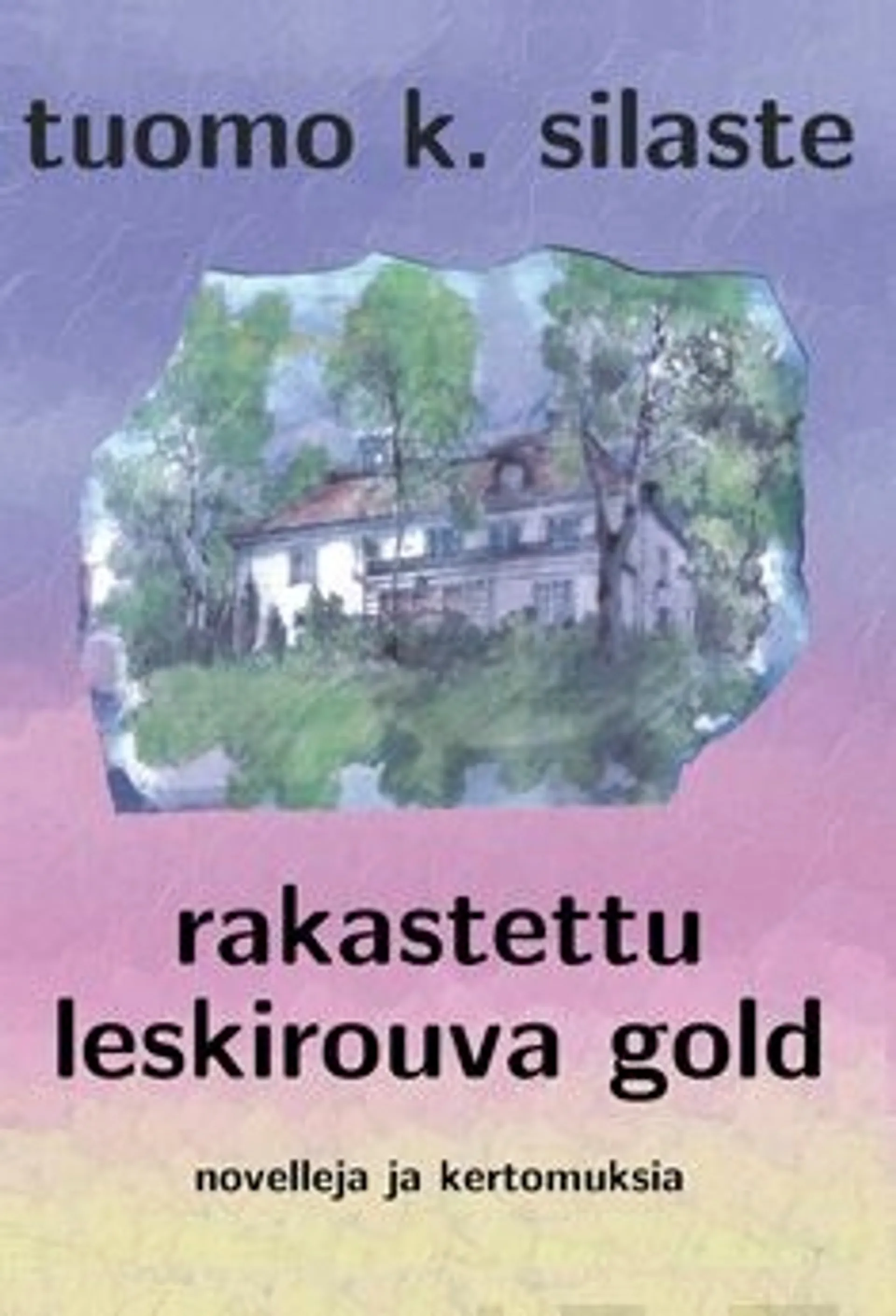 Silaste, Rakastettu leskirouva Gold - novelleja ja kertomuksia