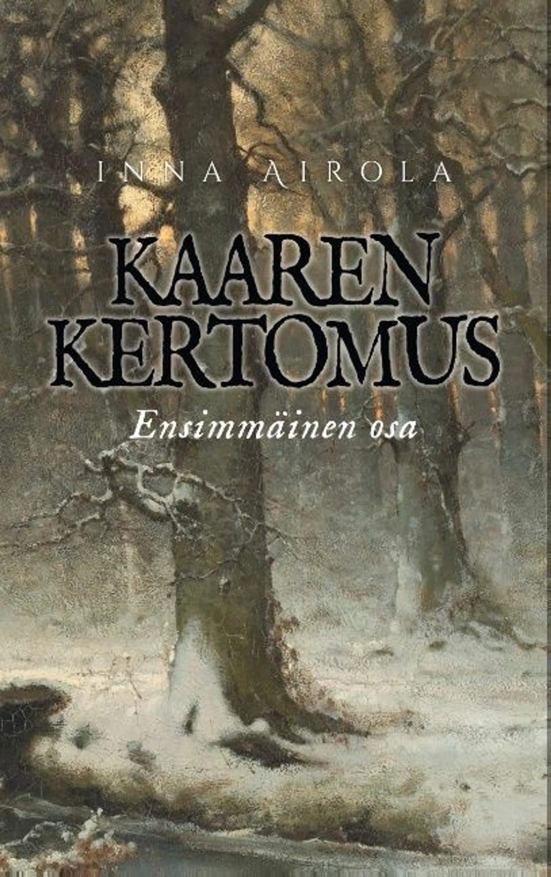 Airola, Kaaren kertomus - Ensimmäinen osa