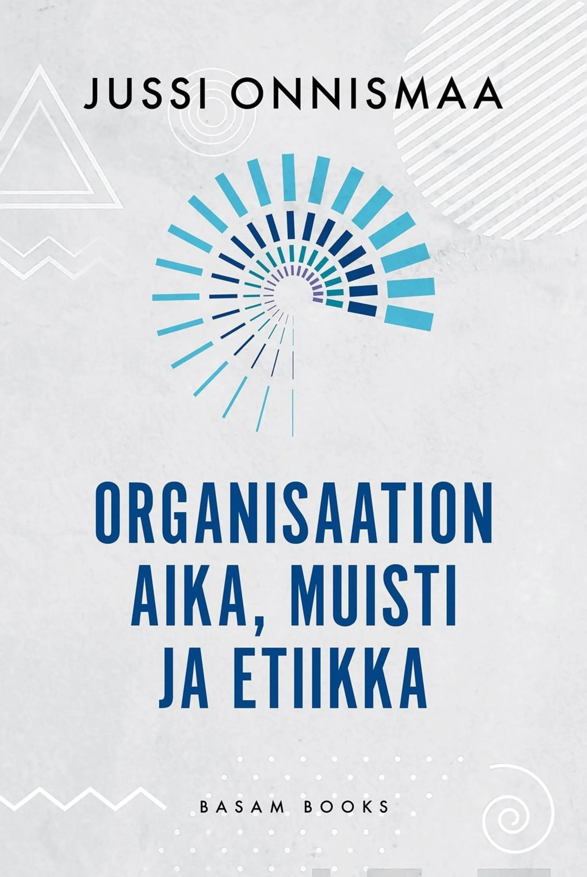 Onnismaa, Organisaation aika, muisti ja etiikka