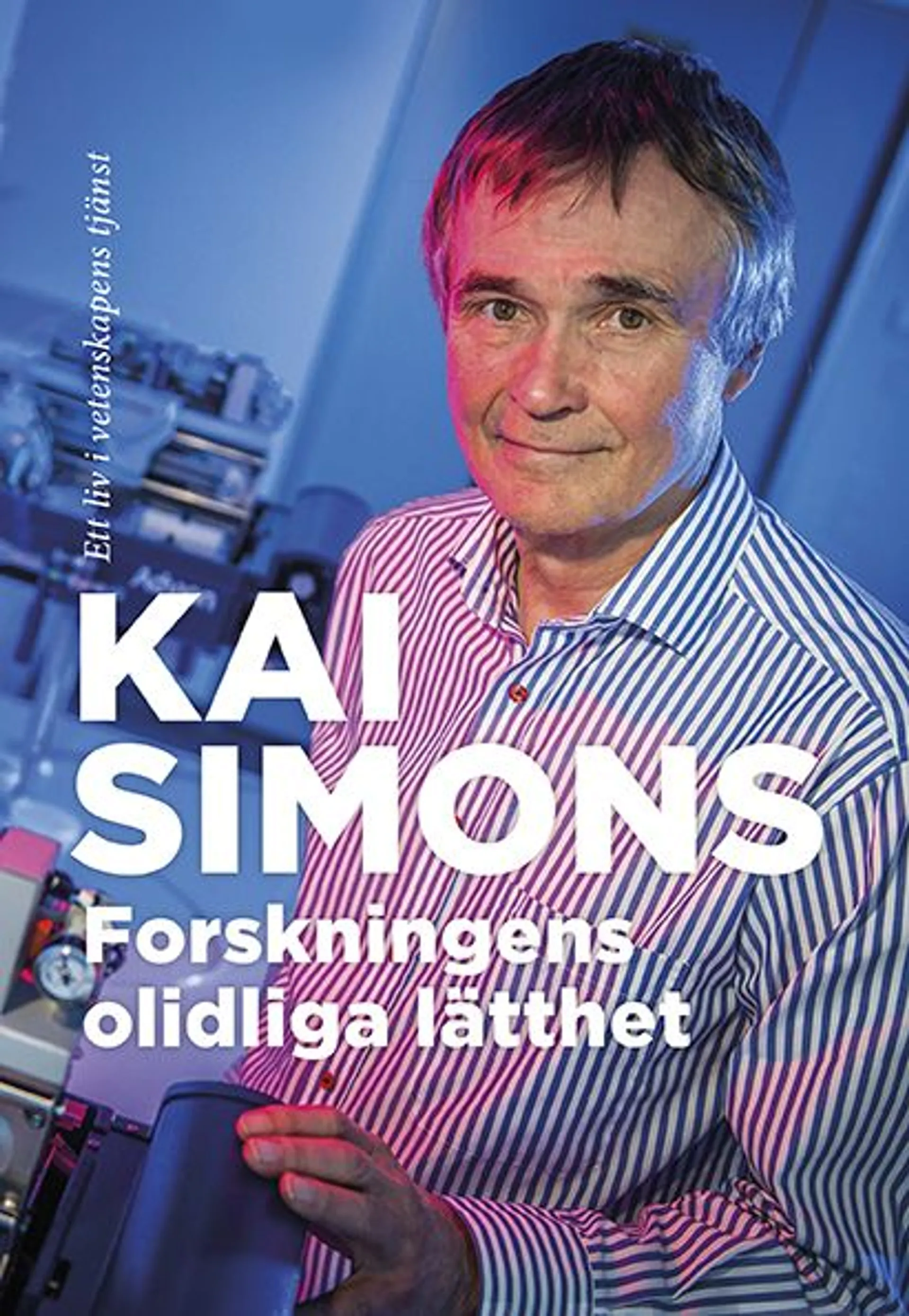 Simons, Forskningens olidliga lätthet - Ett liv i vetenskapens tjänst