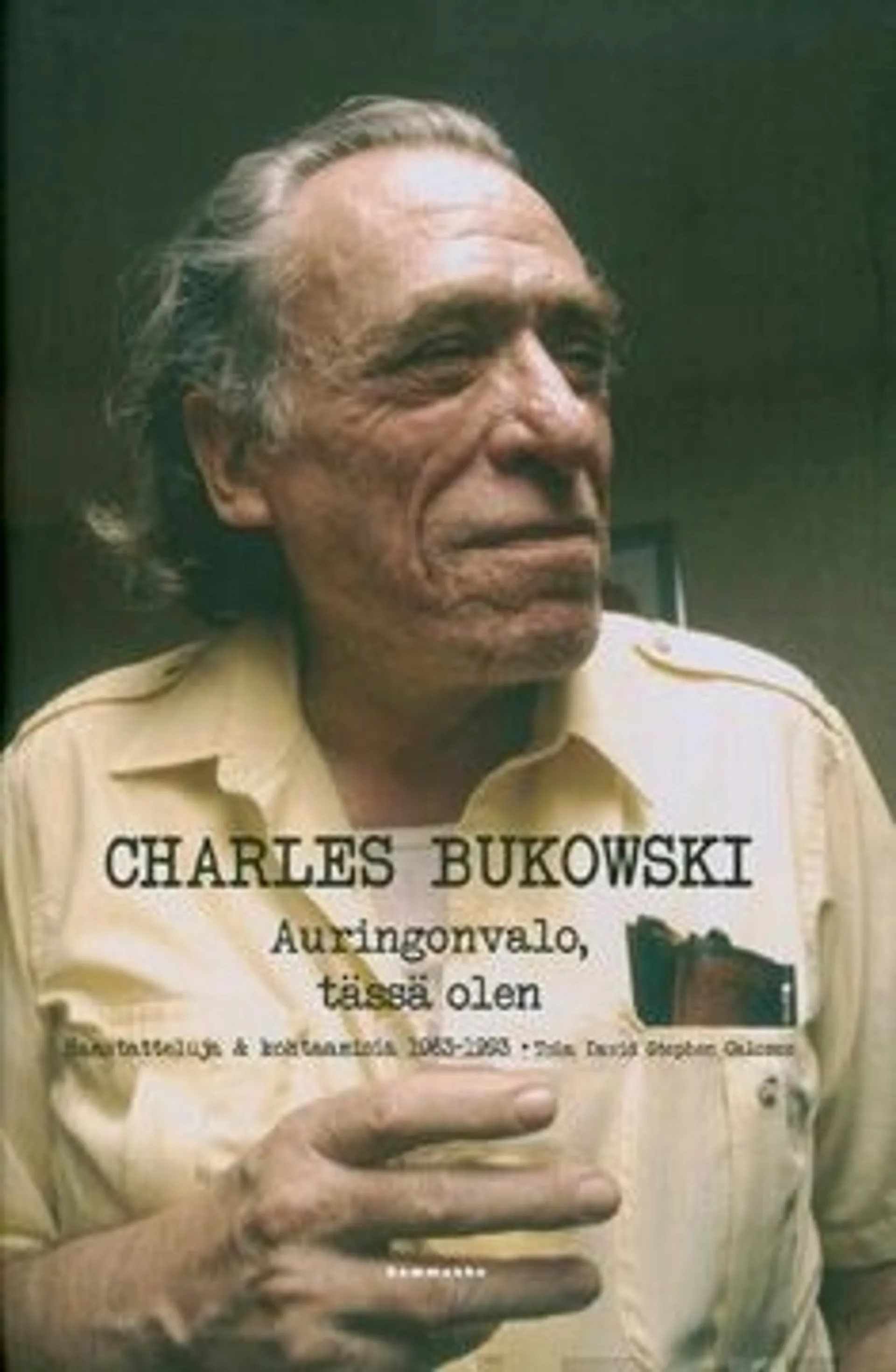Bukowski, Auringonvalo, tässä olen - haastatteluja & kohtaamisia 1963-1993