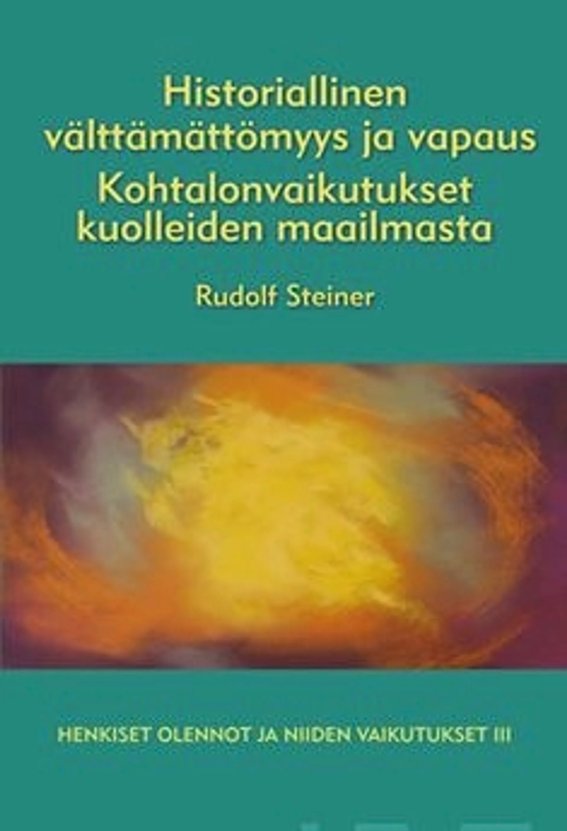 Steiner, Historiallinen välttämättömyys ja vapaus - kohtalonvaikutukset kuolleiden maailmasta